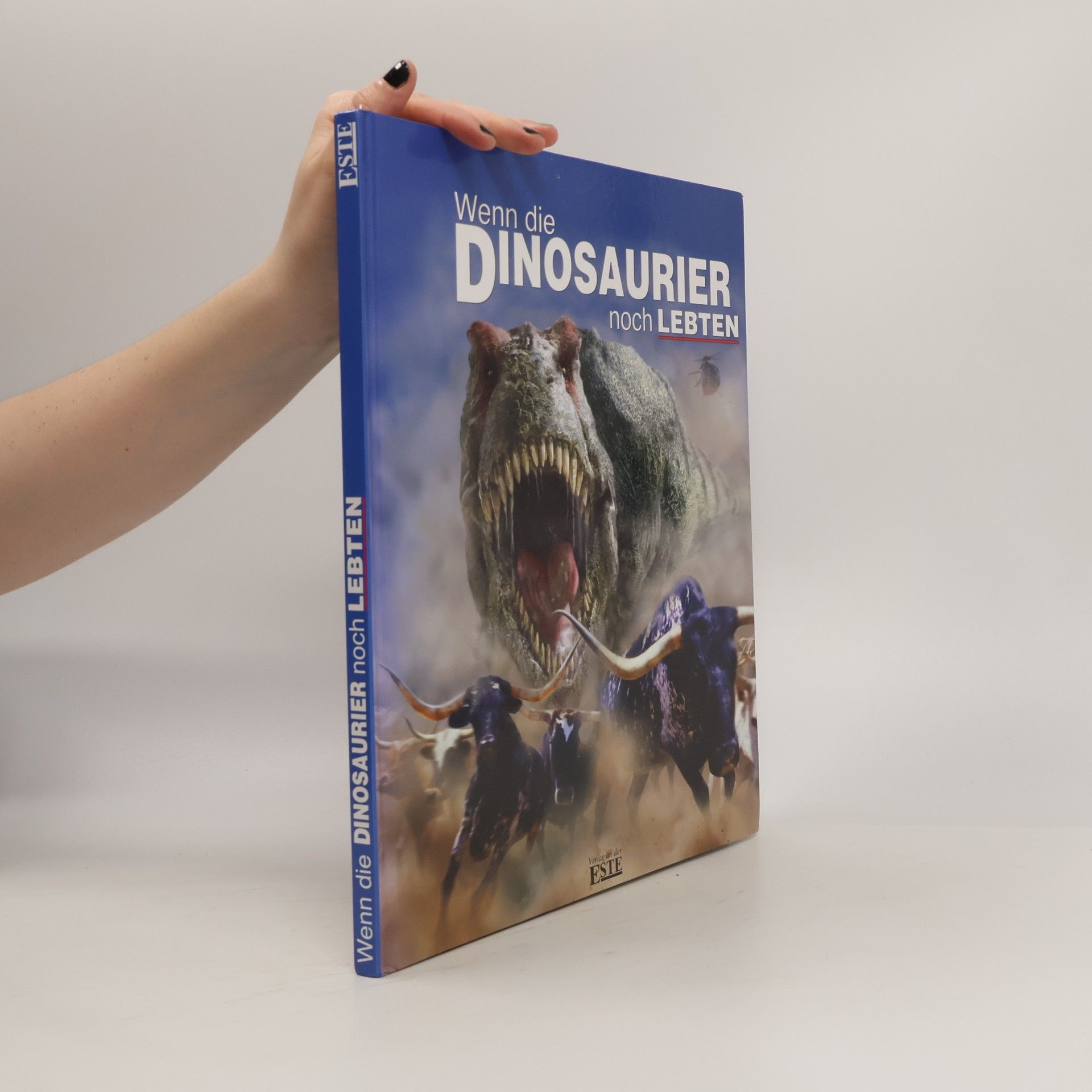 Autorenkollektiv Wenn die Dinosaurier noch Lebten