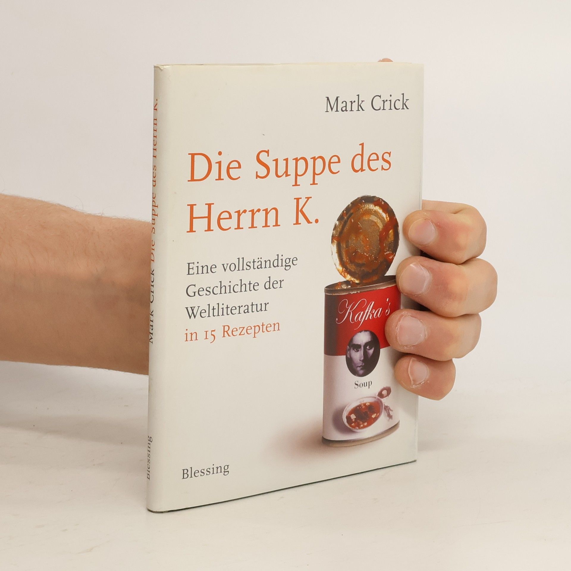 Mark Crick Die Suppe des Herrn K.