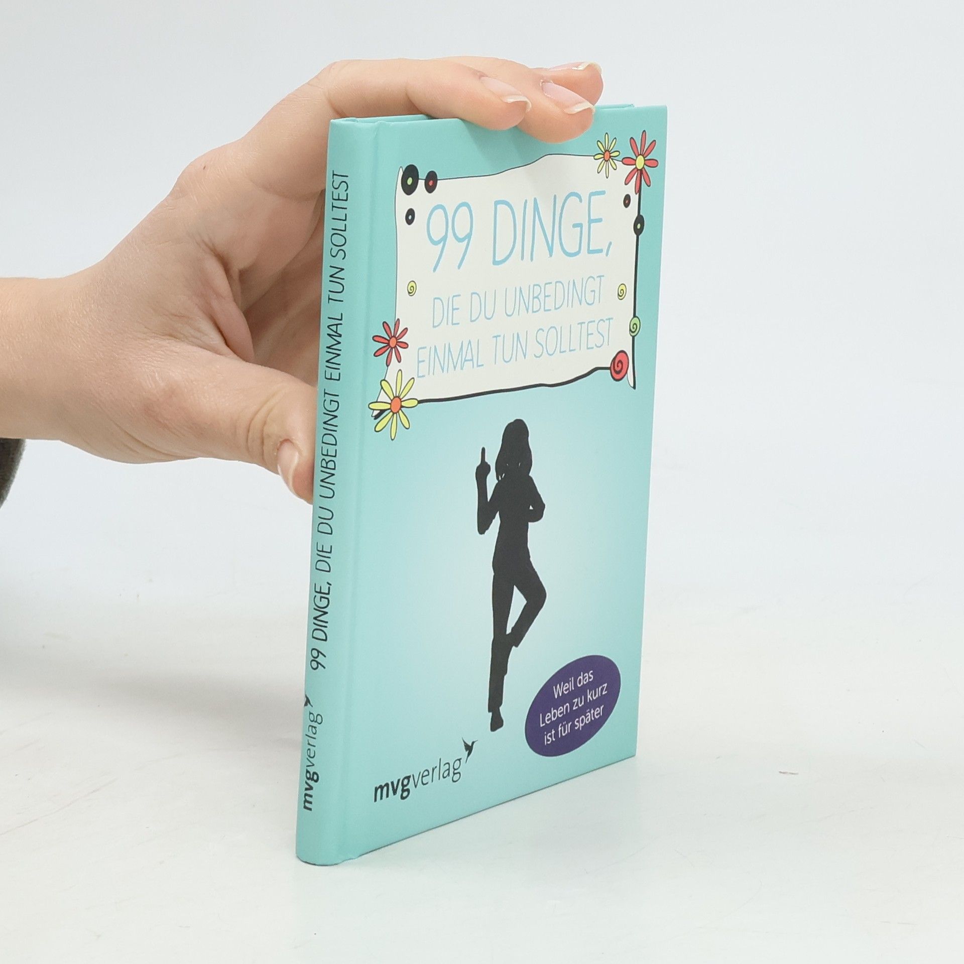 Alexandra Reinwarth 99 Dinge, die du unbedingt einmal tun solltest