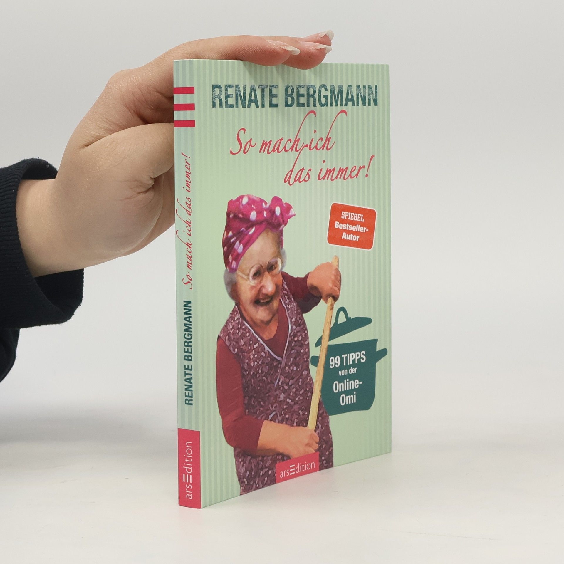 Renate Bergmann So mach ich das immer!. 99 Tipps von der Online-Omi