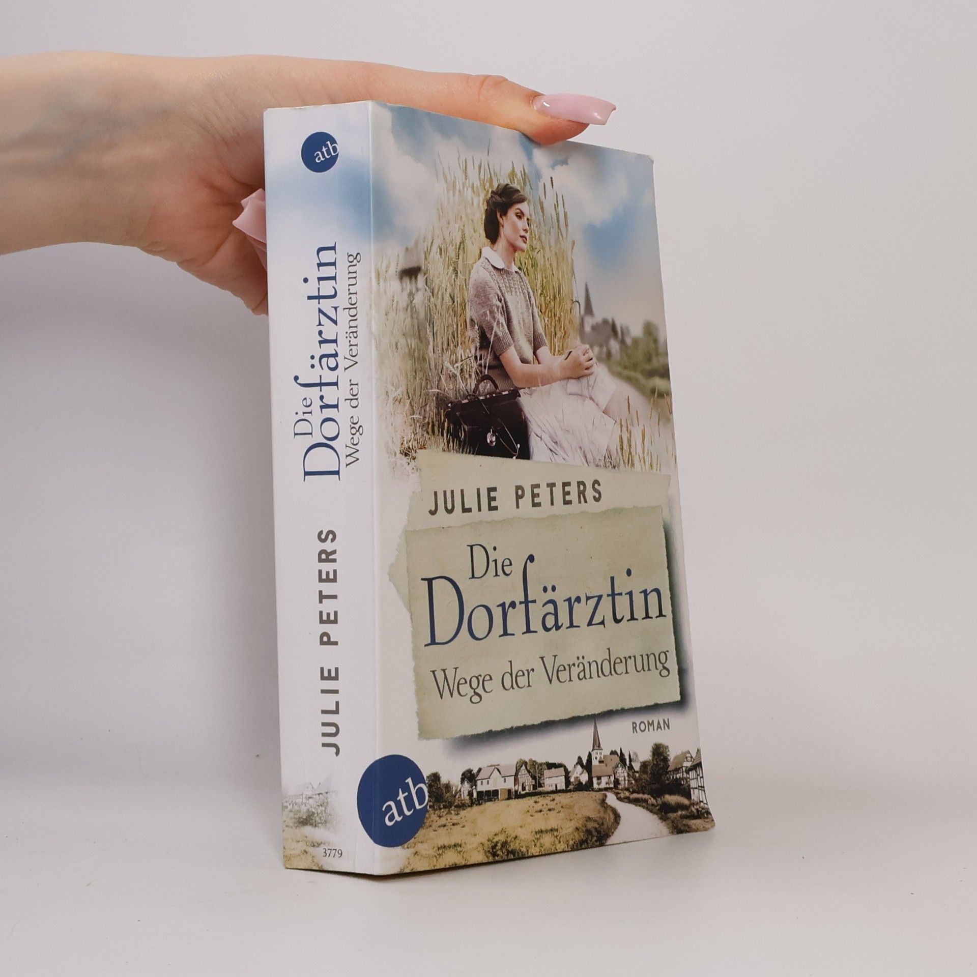 Julie Peters Die Dorfärztin - wege der Veränderung