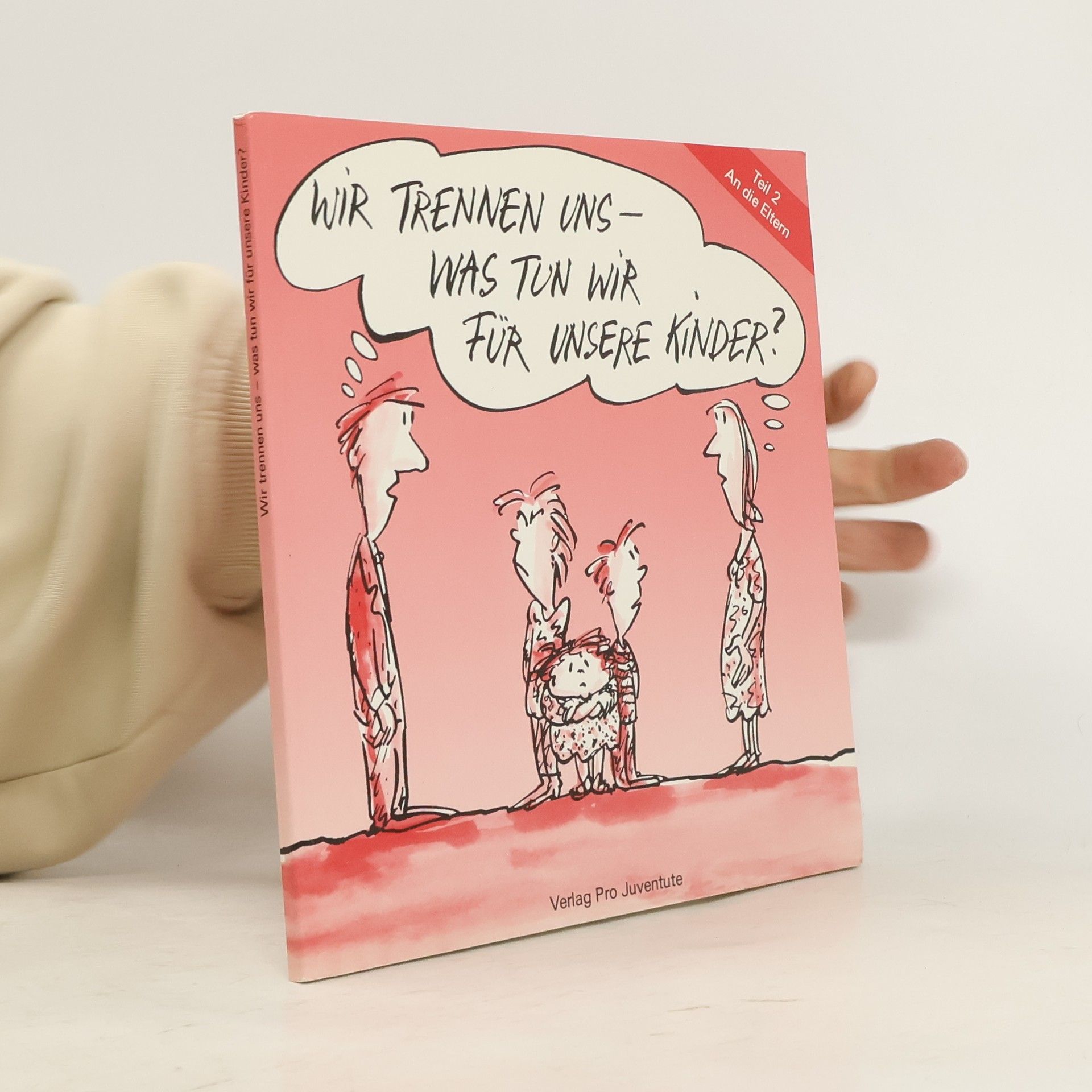 Walter Gasser Wir trennen uns, was tun wir für unsere Kinder?