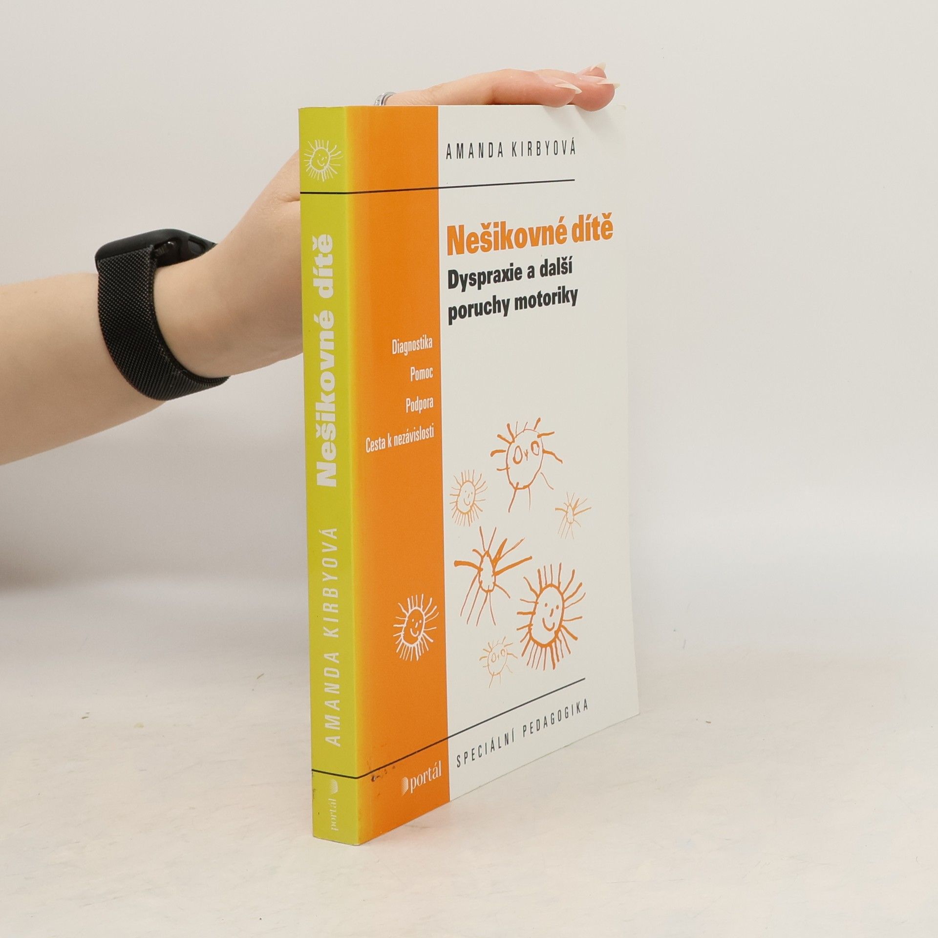 Amanda Kirby Nešikovné dítě - Dyspraxie a další poruchy motoriky