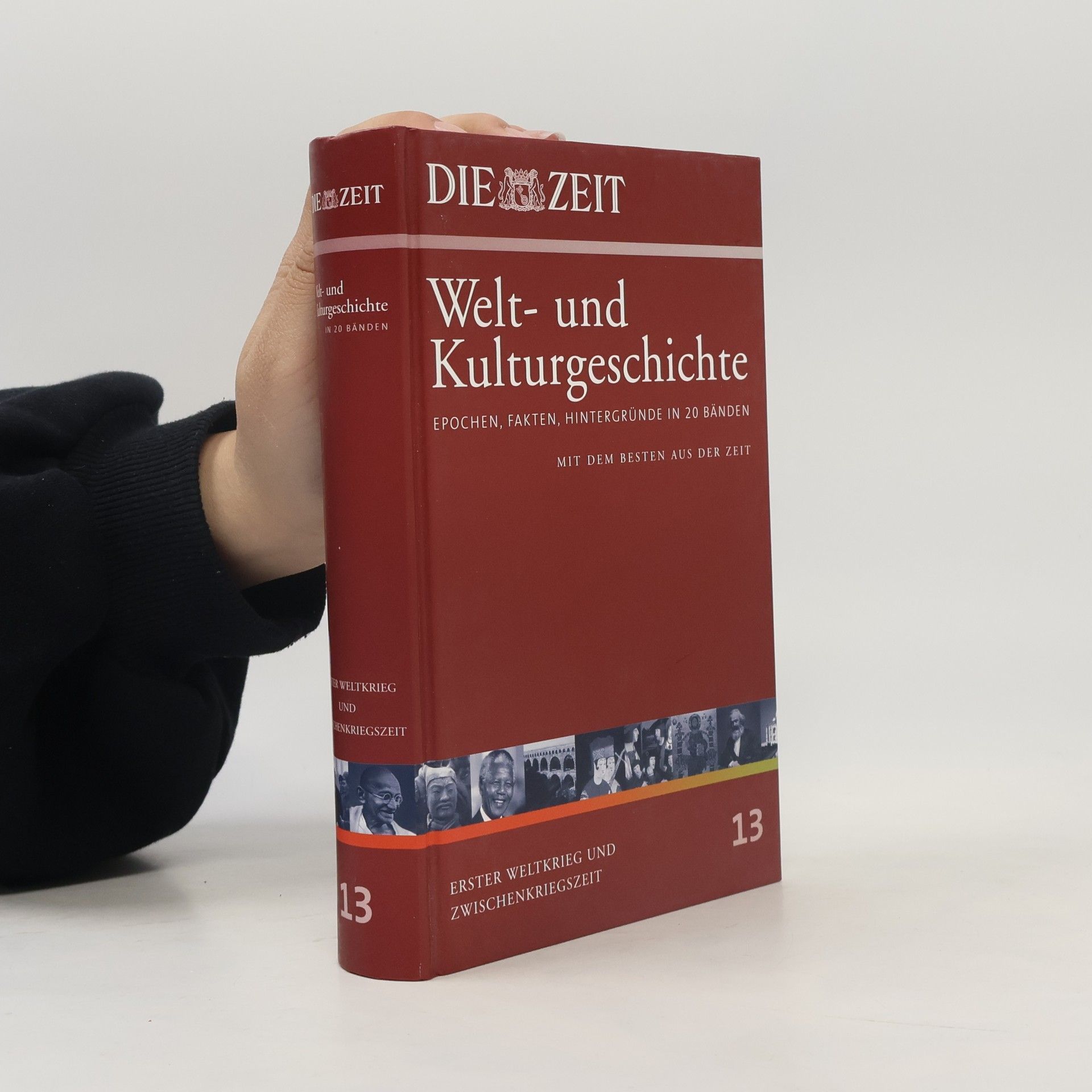 Die Zeit. Welt- und Kulturgeschichte 13: Erster Weltkrieg und Zwischenkriegszeit
