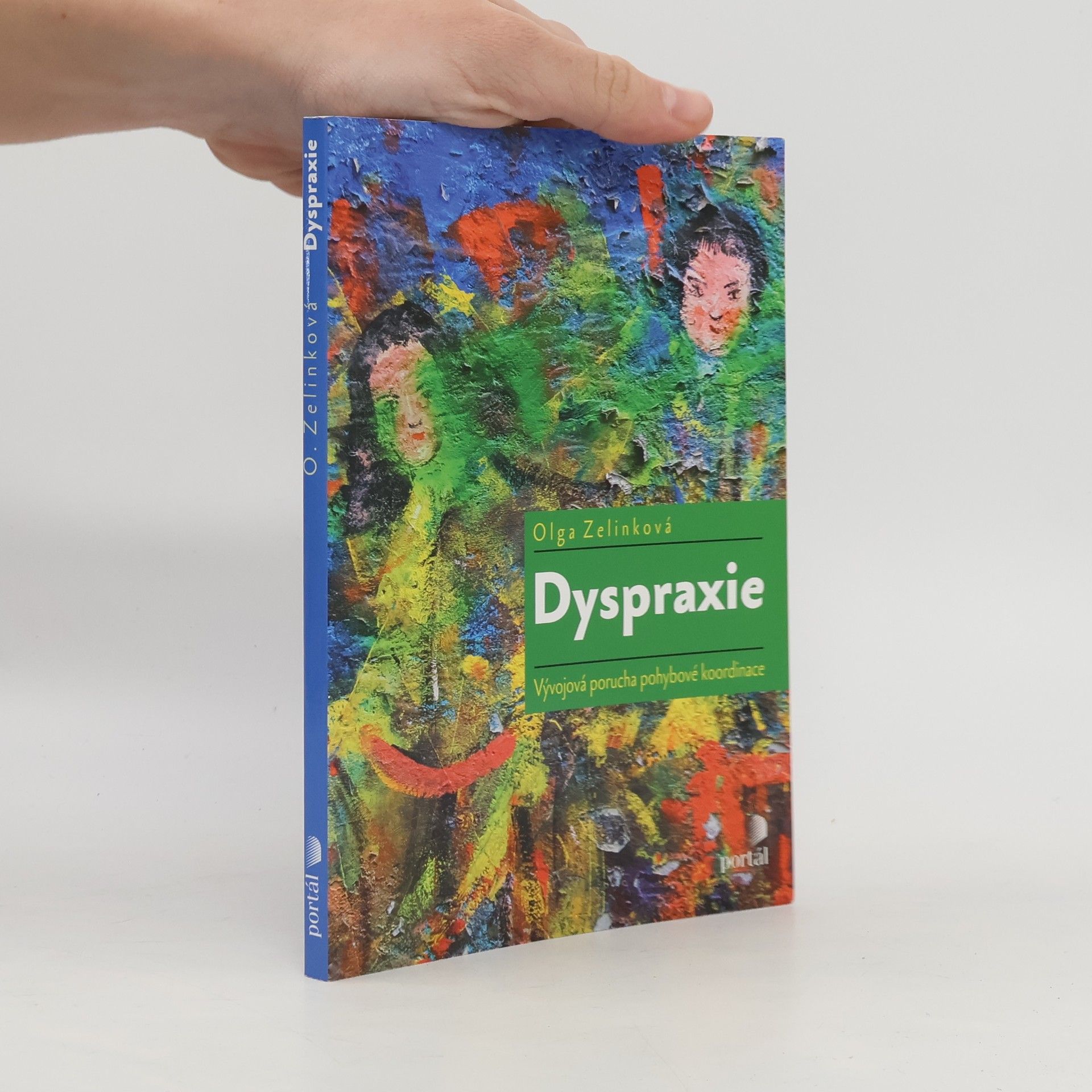 Zelinková Olga Dyspraxie. Vývojová porucha pohybové koordinace