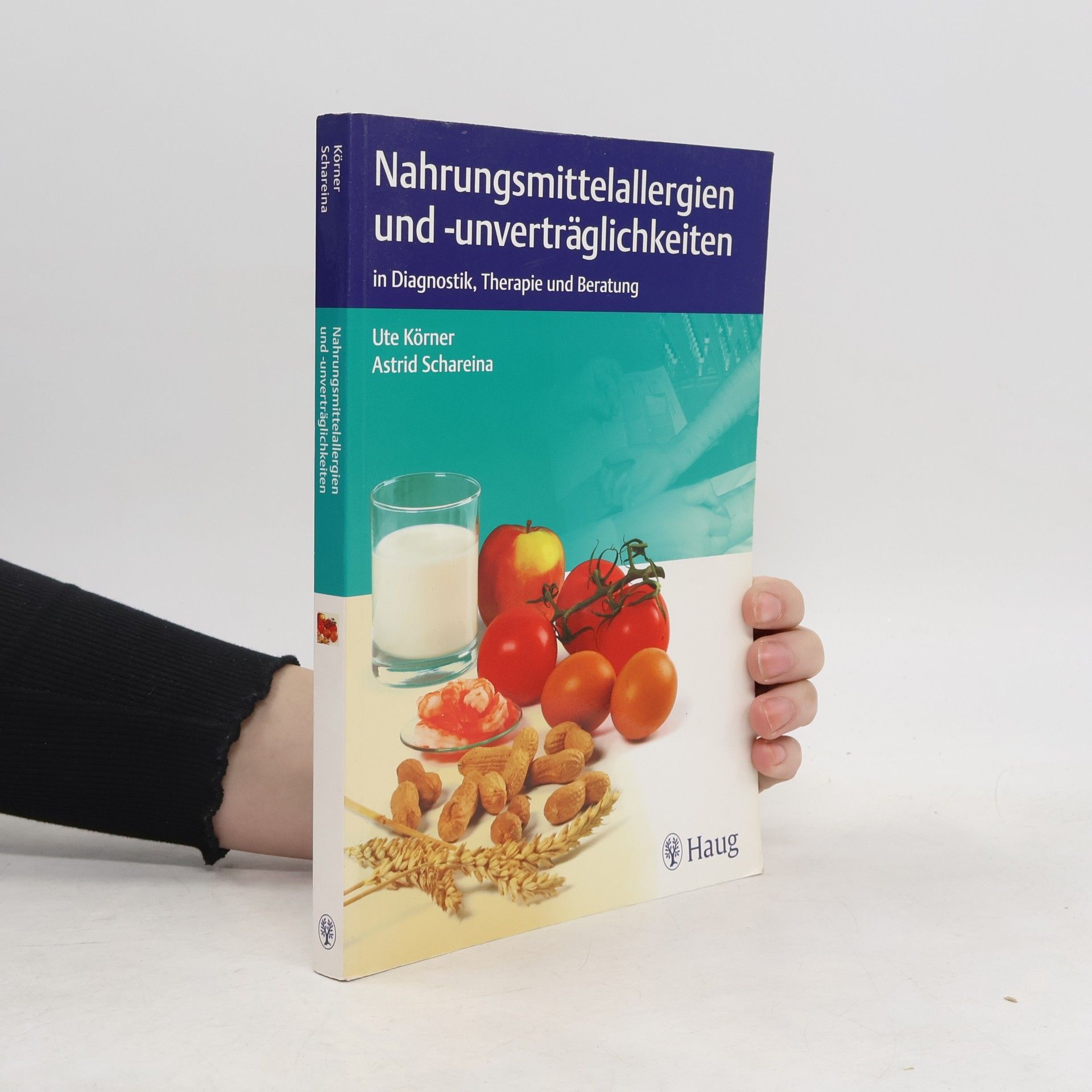 Ute Körner Nahrungsmittelallergien und -unverträglichkeiten in Diagnostik, Therapie und Beratung