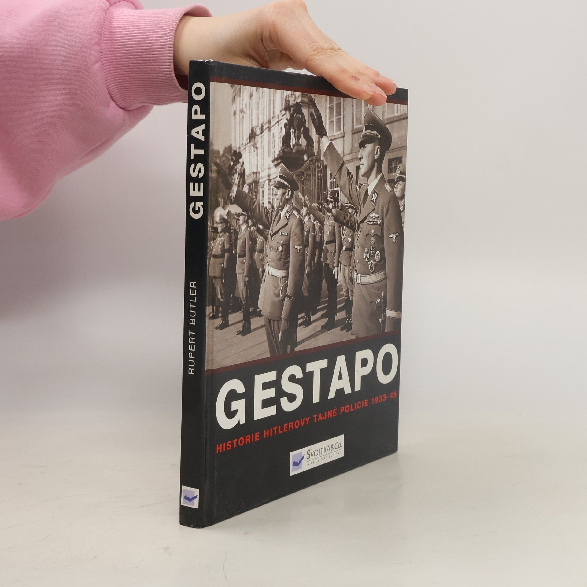 Rupert Butler Gestapo. Dějiny Hitlerovy tajné policie 1933-45