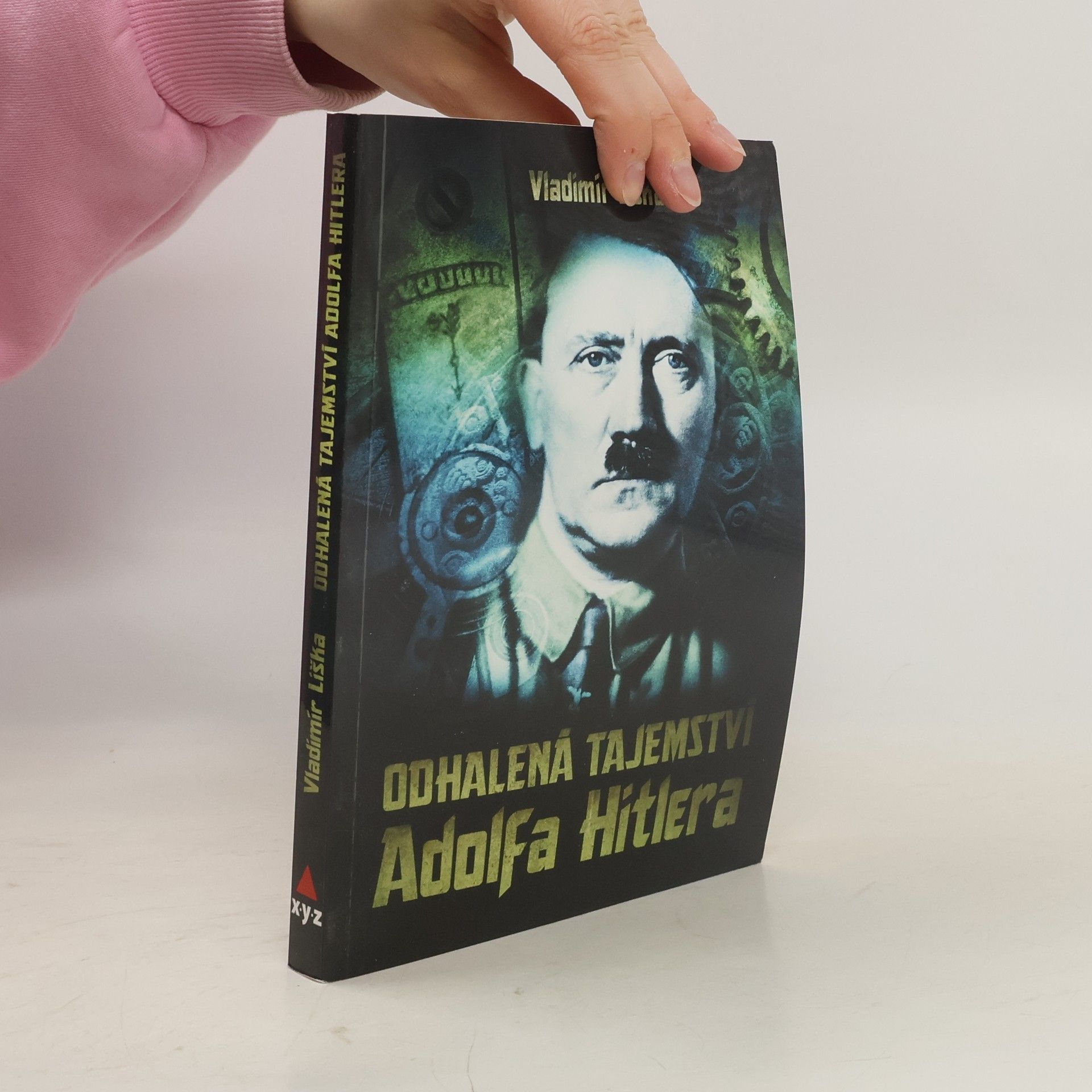 Vladimír Liška Odhalená tajemství Adolfa Hitlera