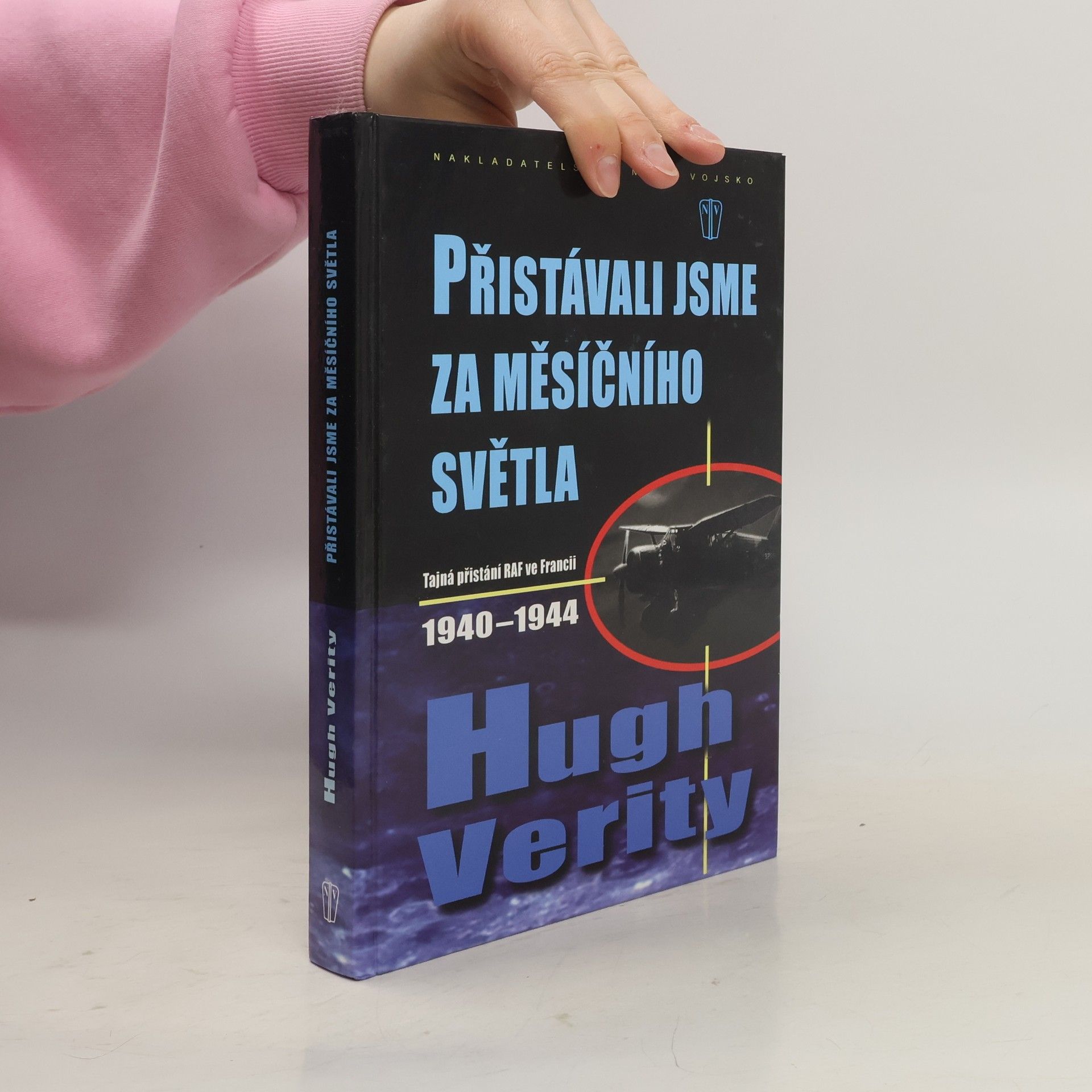 Hugh Verity Přistávali jsme za měsíčního světla. Tajná přistání RAF ve Francii 1940-1944