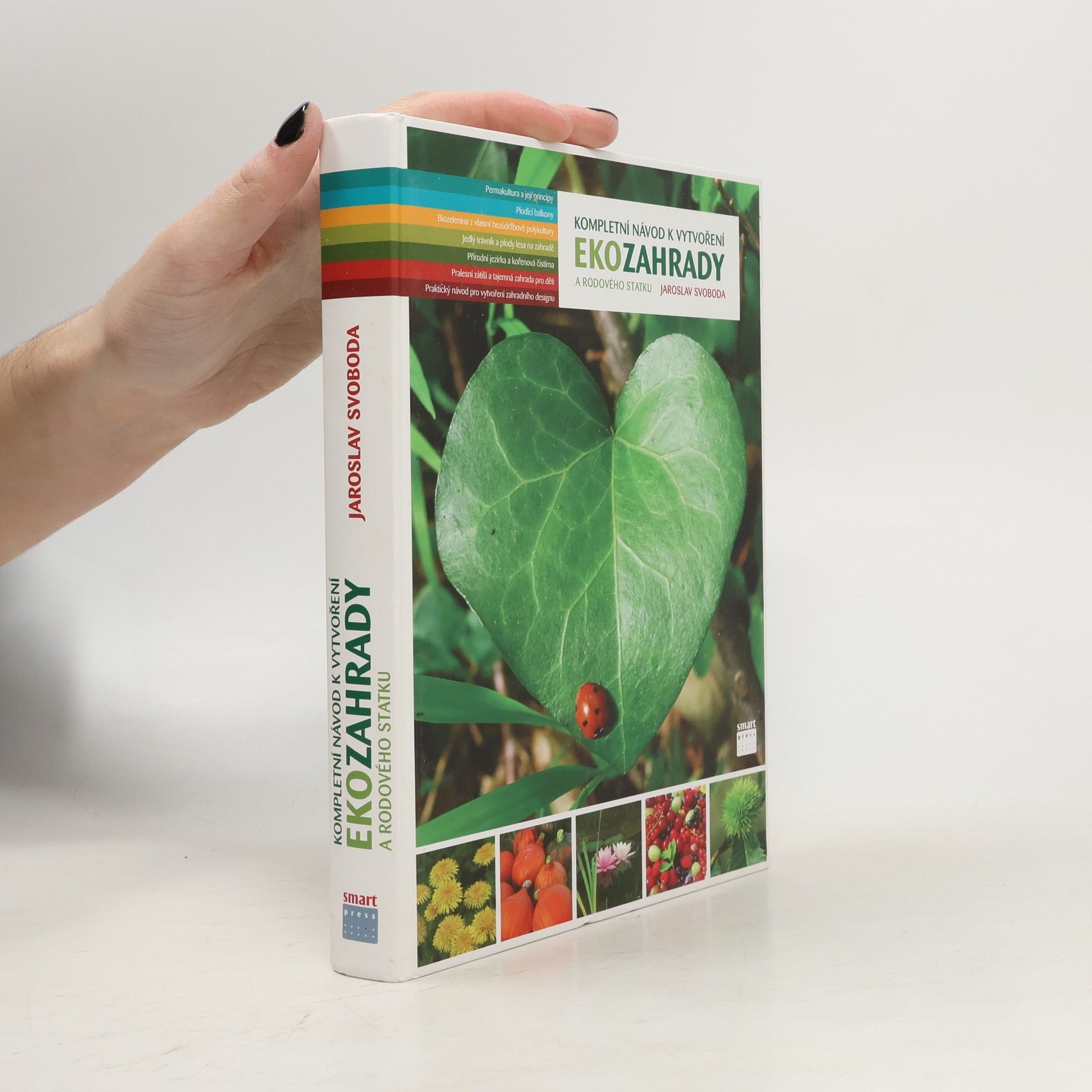 Jaroslav Svoboda Kompletní návod k vytvoření ekozahrady a rodového statku