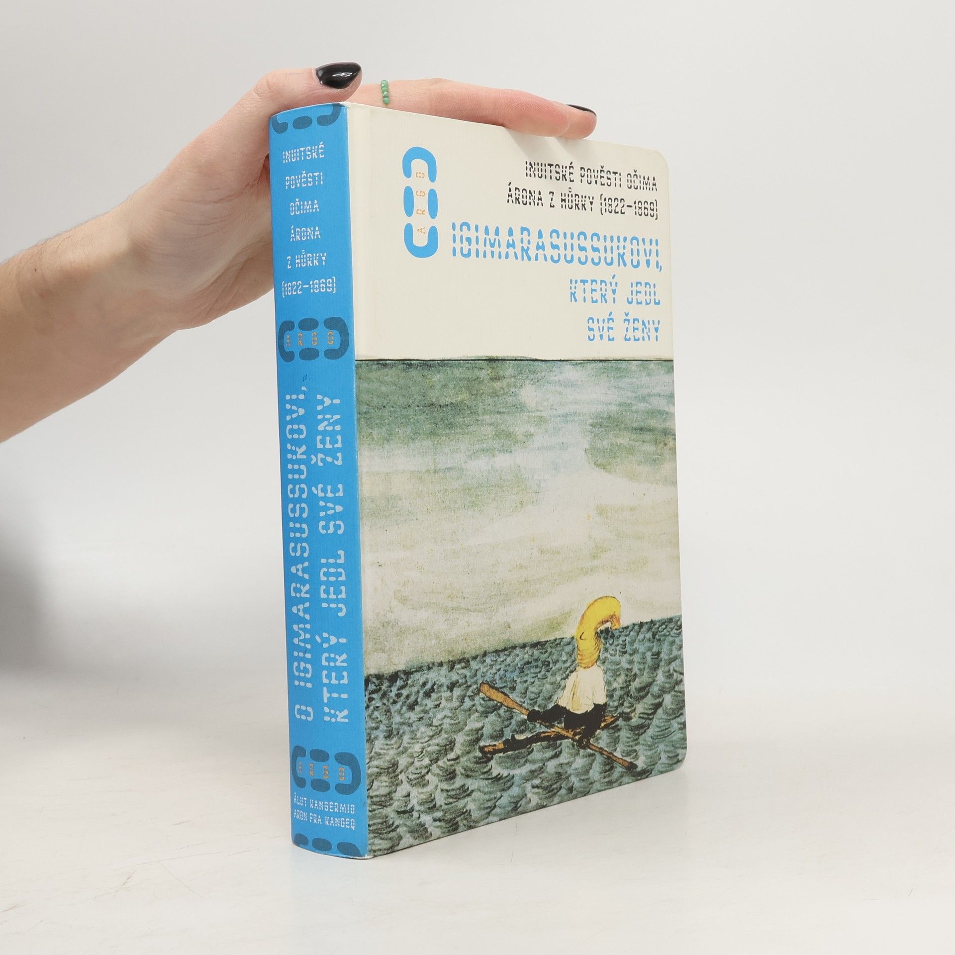 Aron z. Kangequ O Igimarasussukovi, který jedl své ženy - Inuitské pověsti očima Árona z Hůrky (1822-1869)
