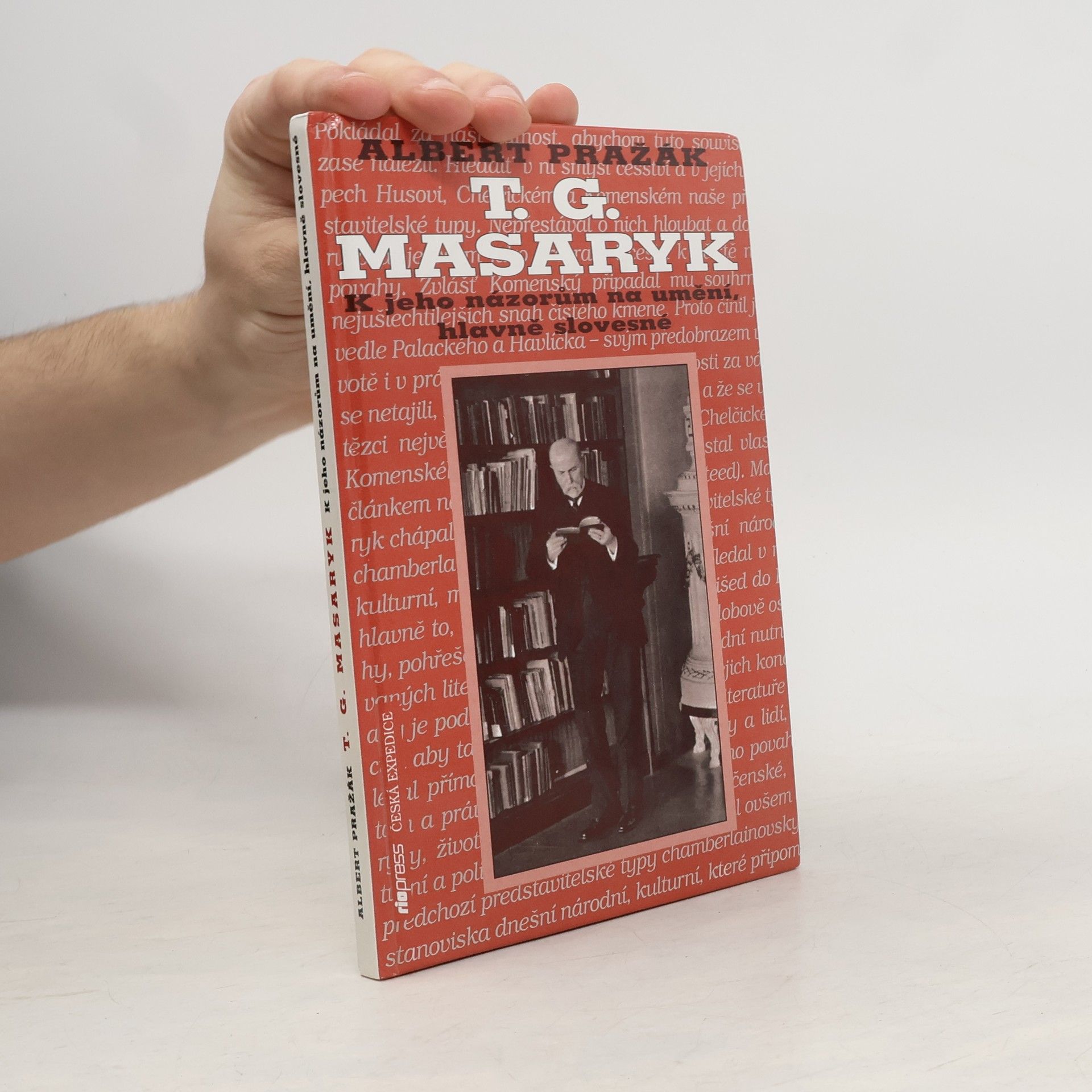 Albert Pražák T. G. Masaryk - k jeho názorům na umění, hlavně slovesné