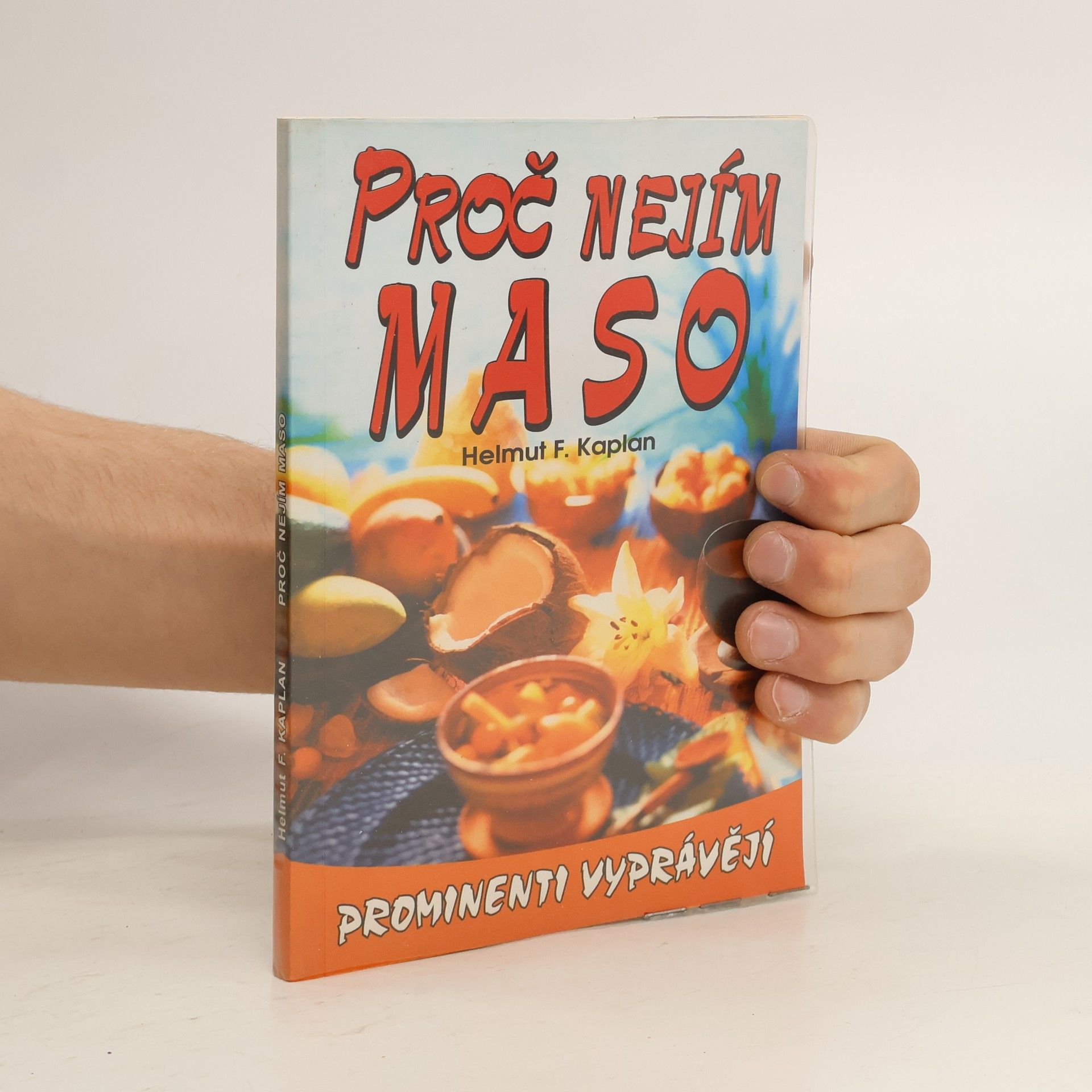 Helmut F. Kaplan Proč nejím maso