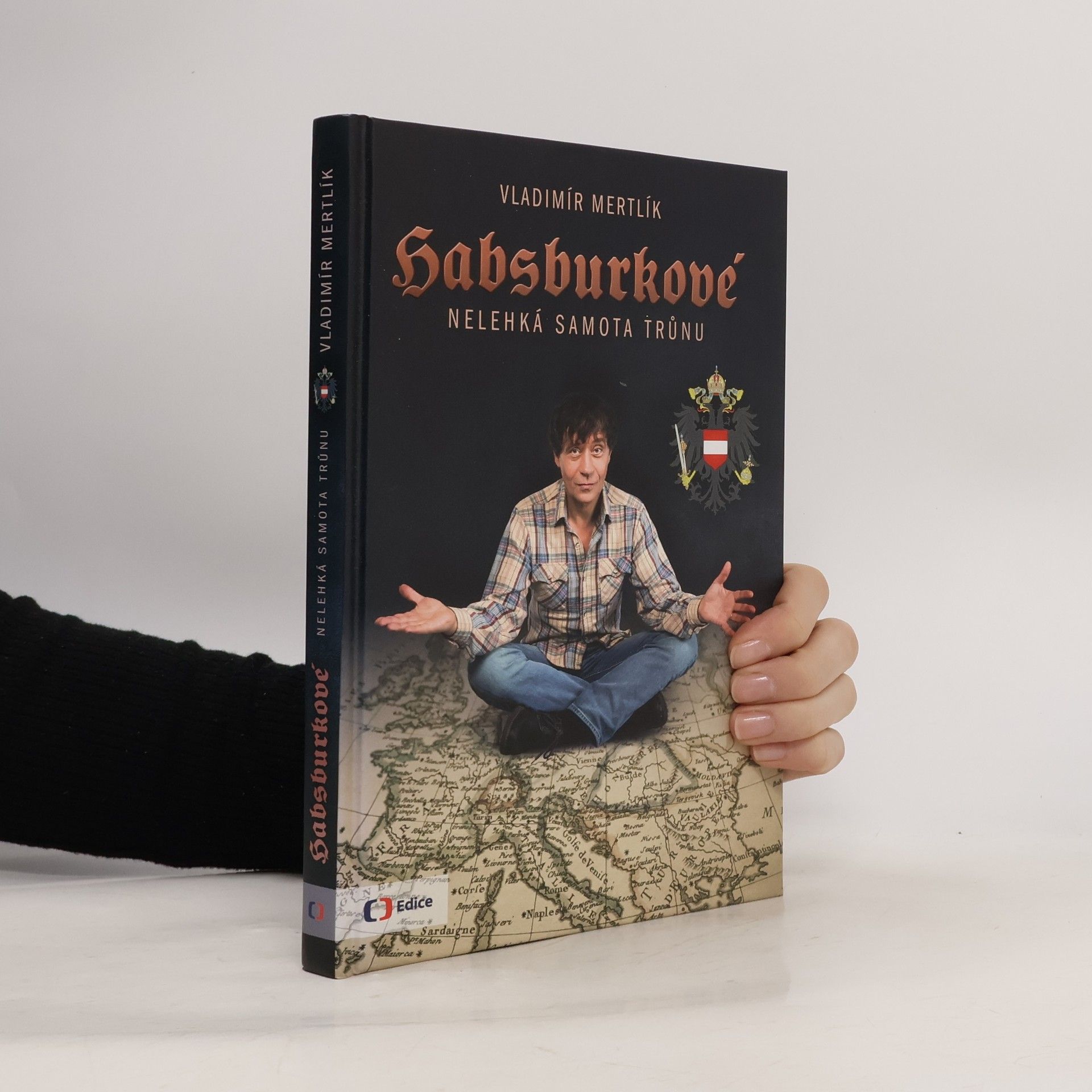 Vladimír Mertlík Habsburkové : Nelehká samota trůnu