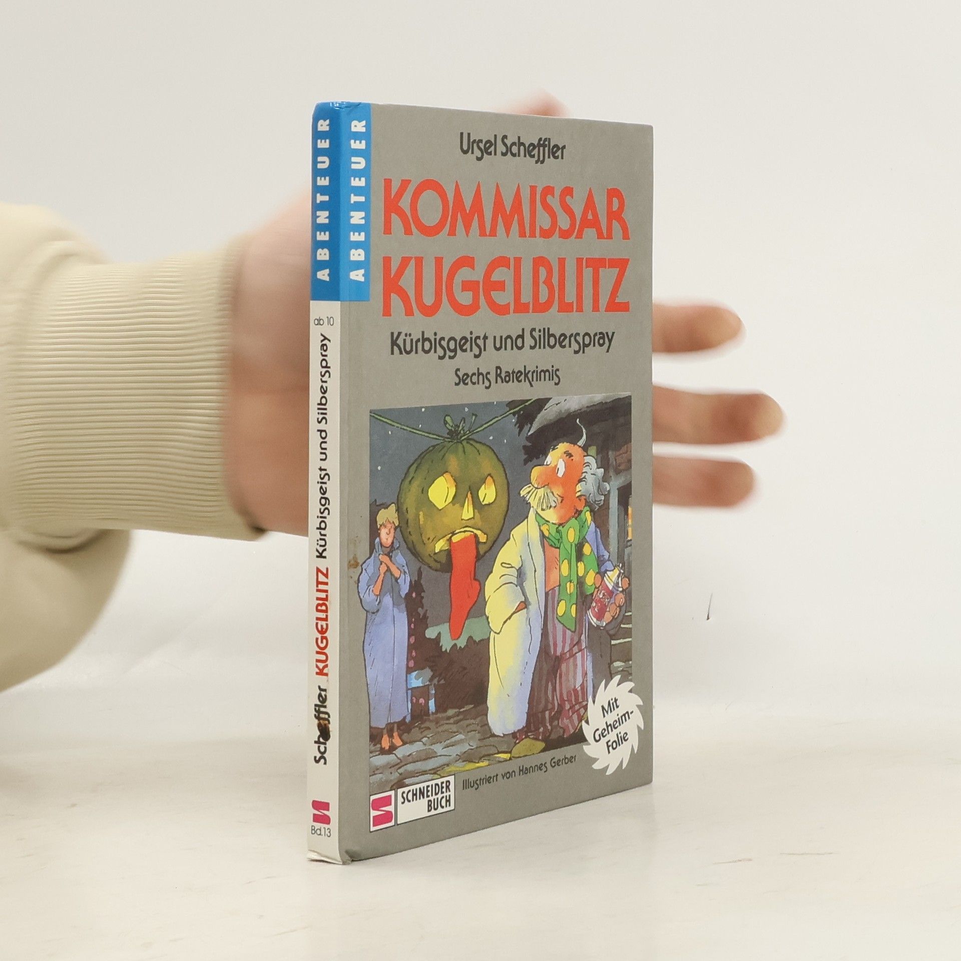 Ursel Scheffler Kommissar Kugelblitz: Kürbisgeist und Silberspray