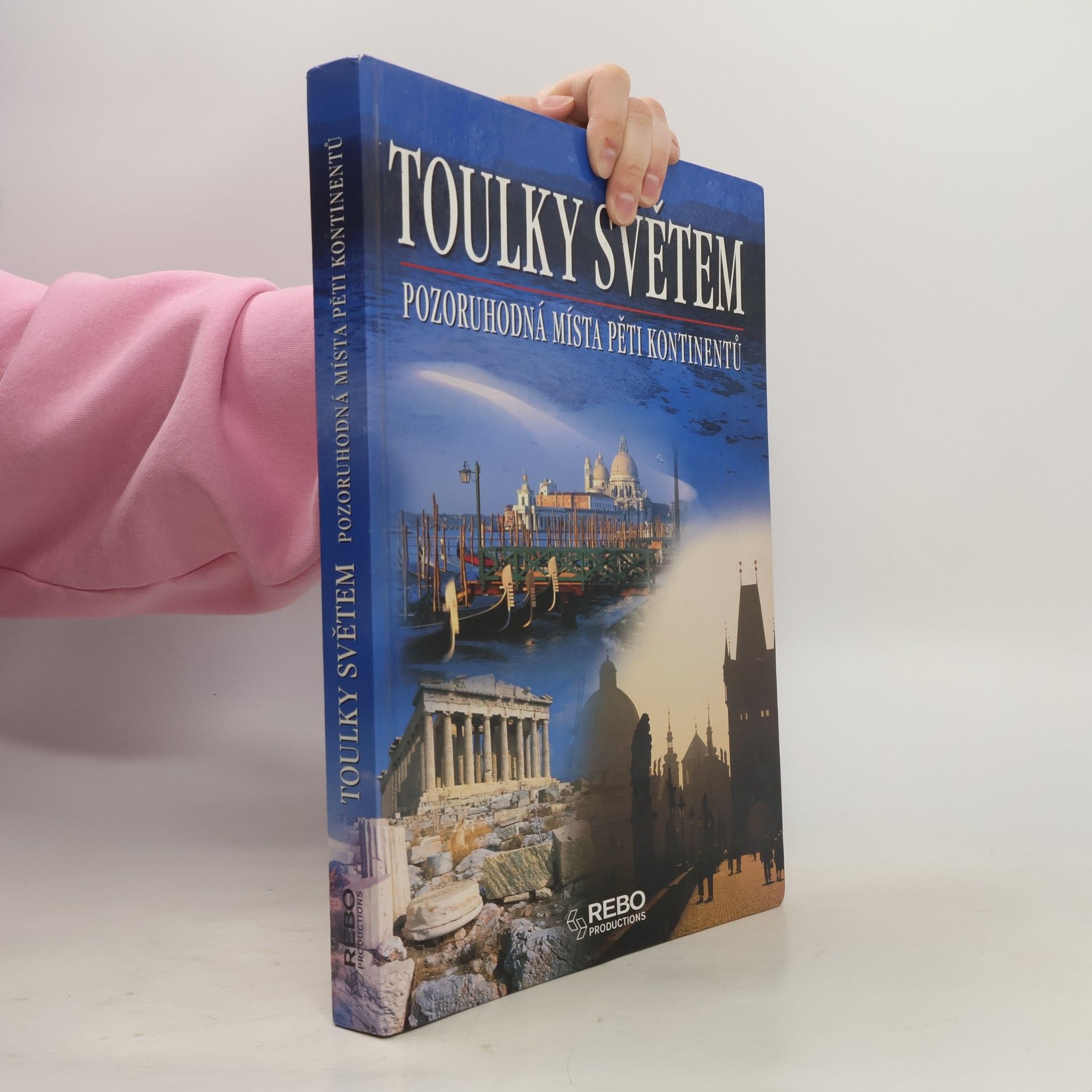 Kolektív autorov Toulky světem: Pozoruhodná místa pěti kontinentů