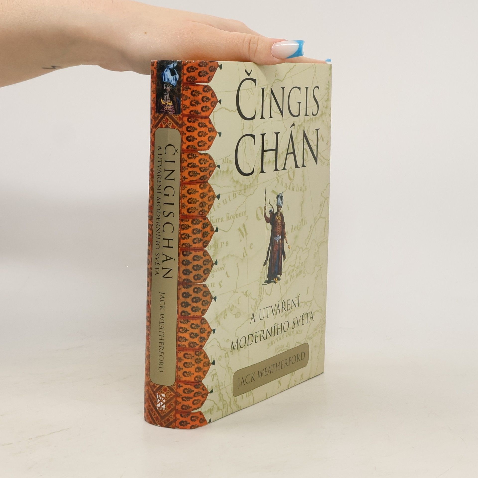 Jack Weatherford Čingischán a utváření moderního světa