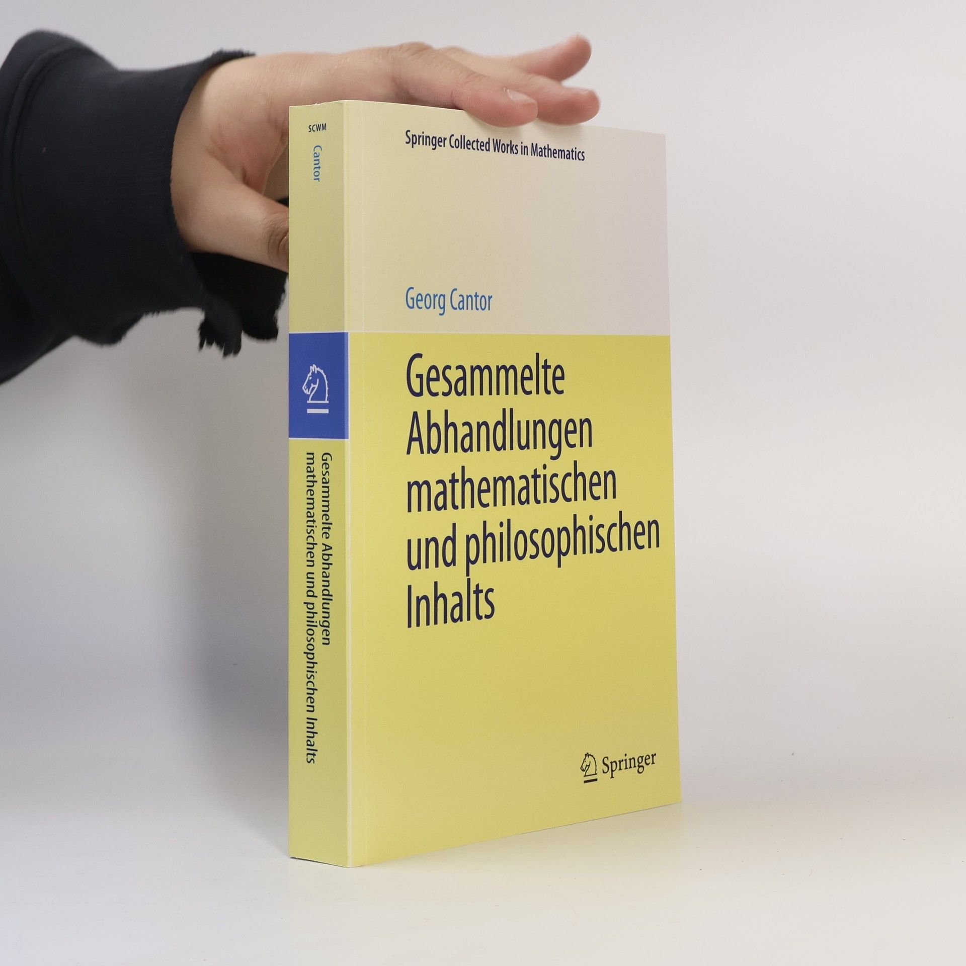 Georg Cantor Springer Collected Works in Mathematics: Gesammelte Abhandlungen mathematischen und philosophischen Inhalts