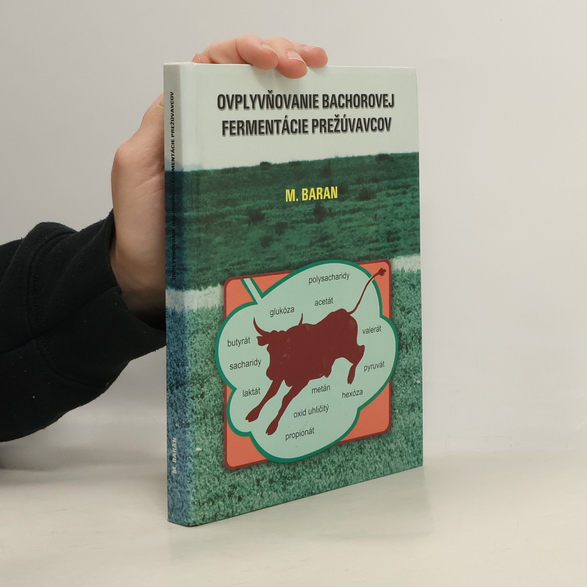 Miroslav Baran Ovplyvňovanie bachorovej fermentácie prežúvavcov