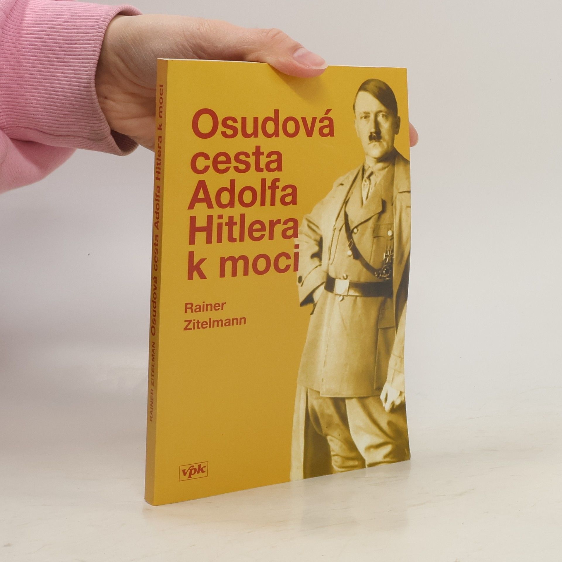 Rainer Zitelmann Osudová cesta Adolfa Hitlera k moci