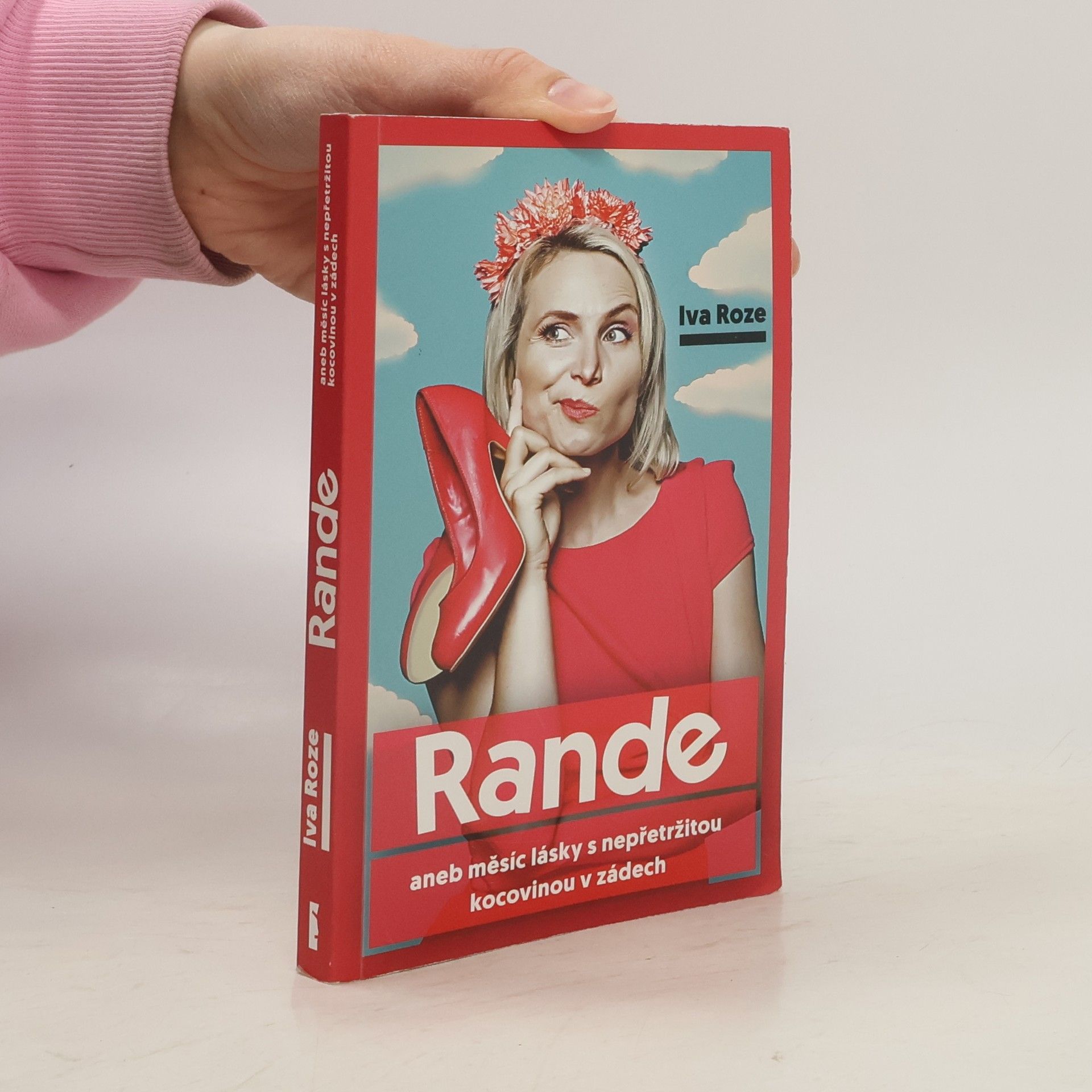 Iva Roze Rande. Měsíc lásky s nepřetržitou kocovinou v zádech