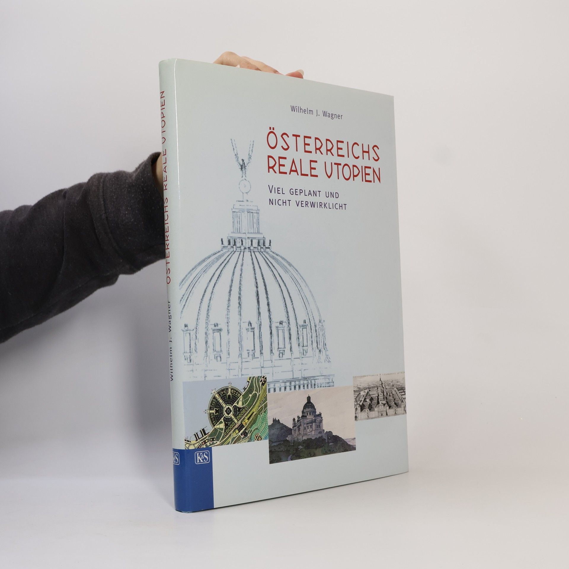 Wilhelm J. Wagner Österreichs reale Utopien