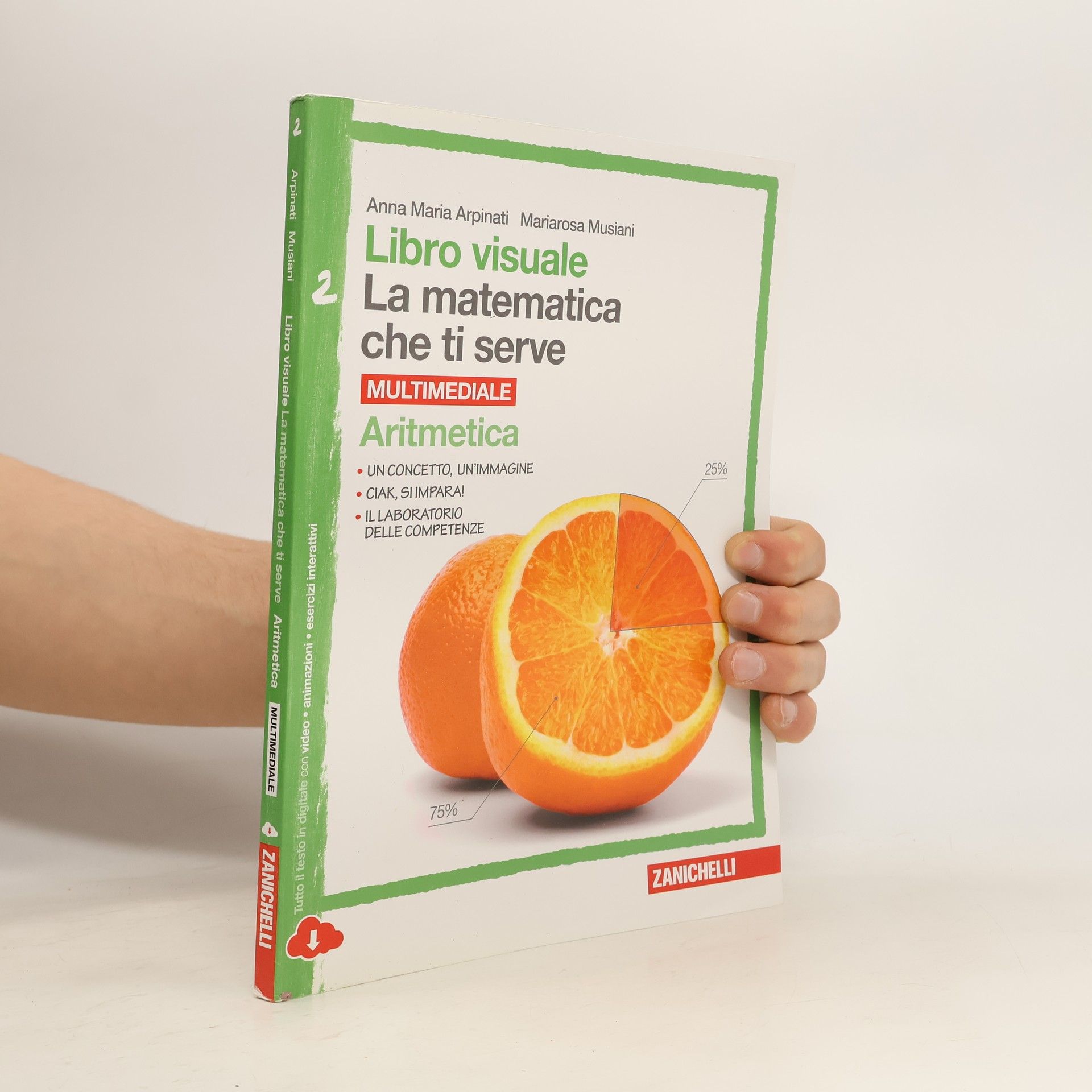 Anna Maria Arpinati Libro visuale. La matematica che ti serve. Aritmetica 2