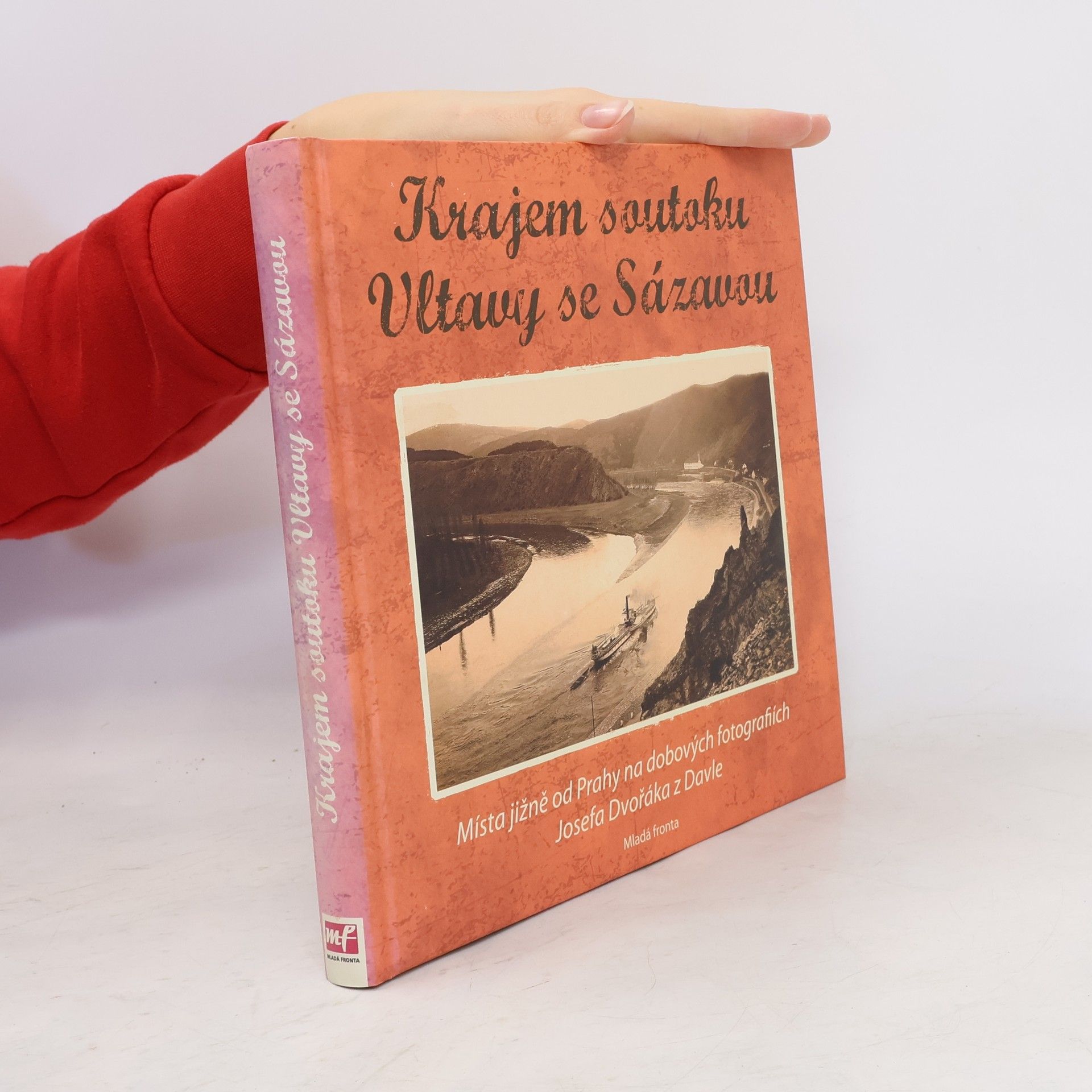 Vojtěch Pavelčík Krajem soutoku Vltavy se Sázavou: Místa jižně od Prahy na dobových fotografiích Josefa Dvořáka z Davle