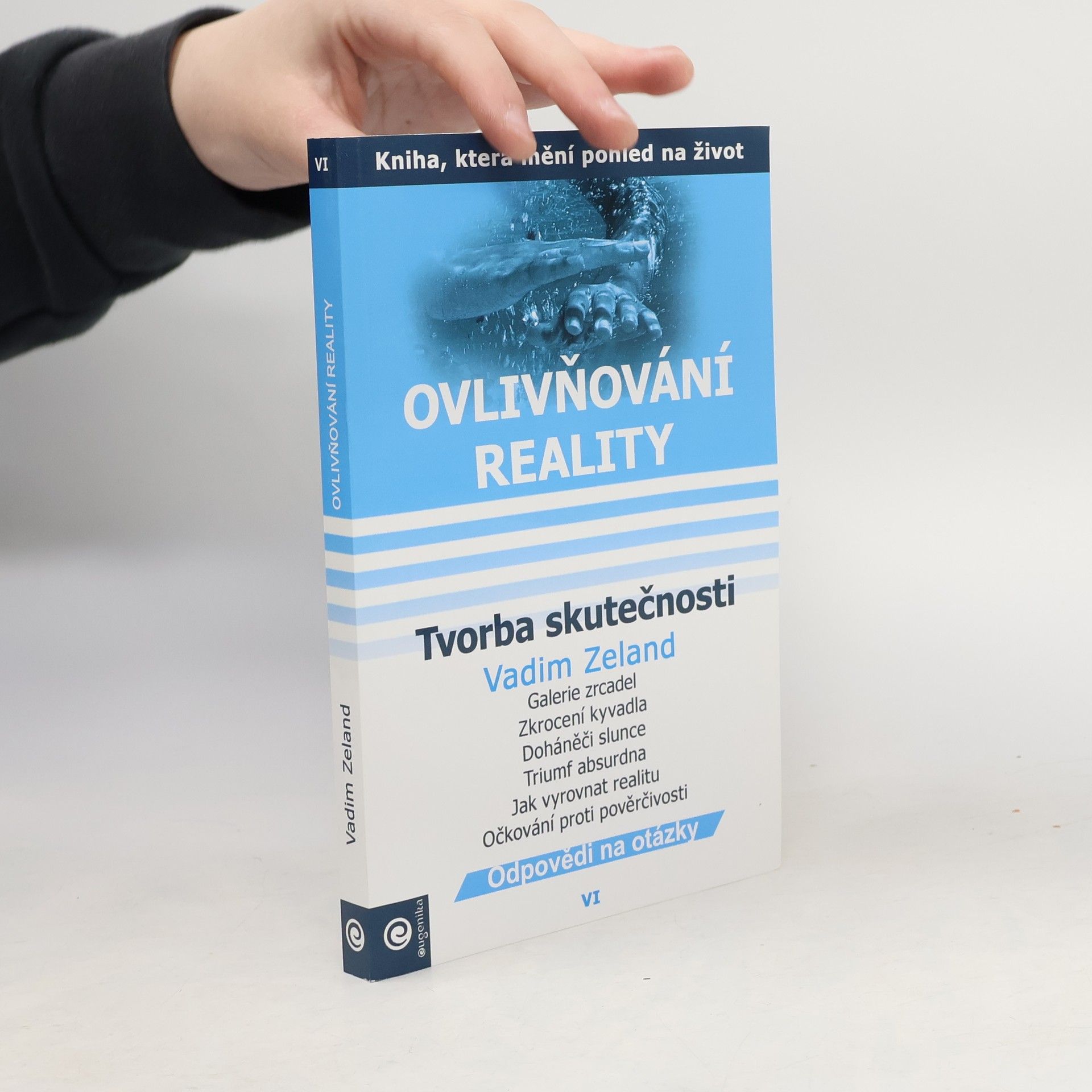 Ovlivňování reality 6 - Tvorba skutečnosti