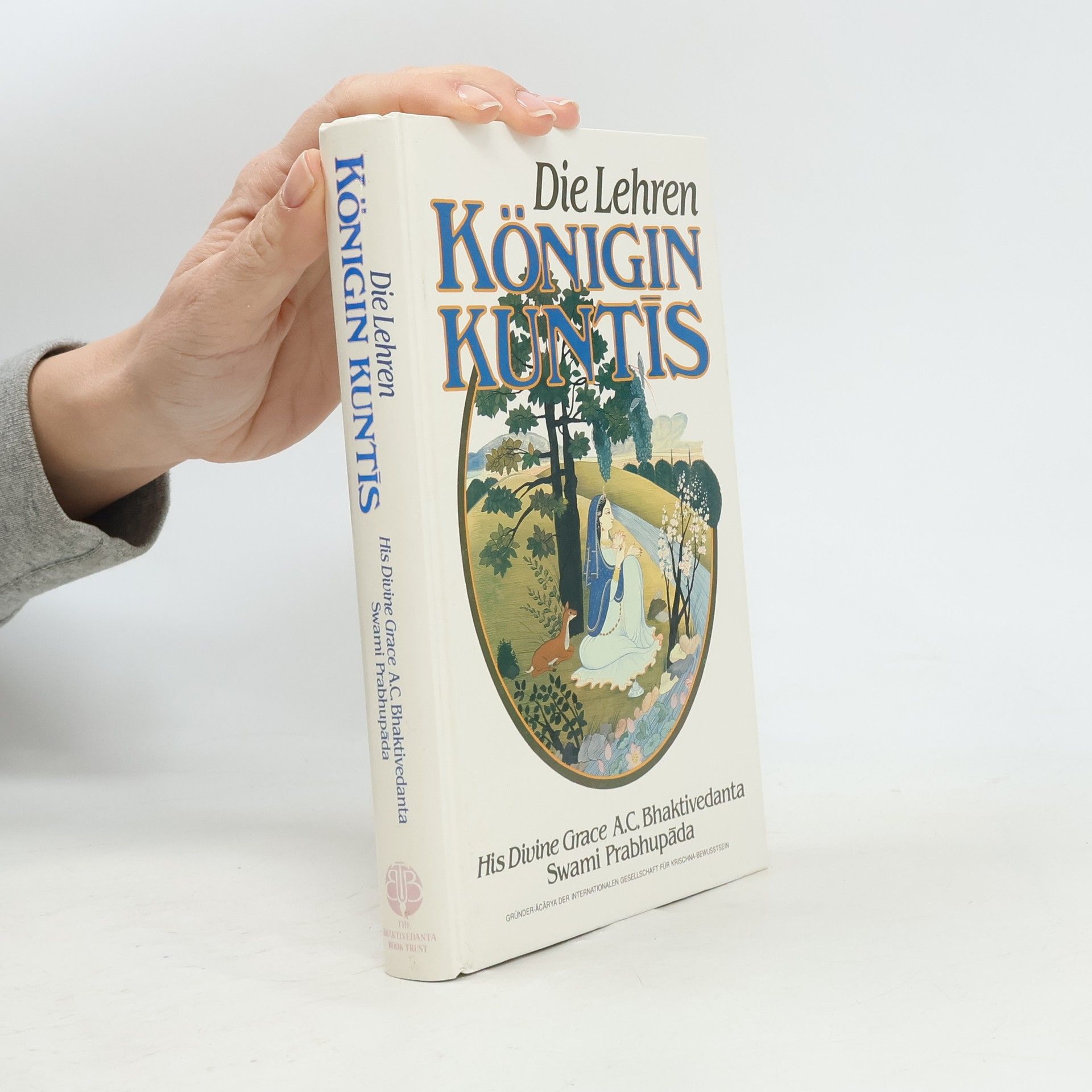 A. C. Bhaktivédánta Svámí Prabhupáda Die Lehren Königin Kuntīs
