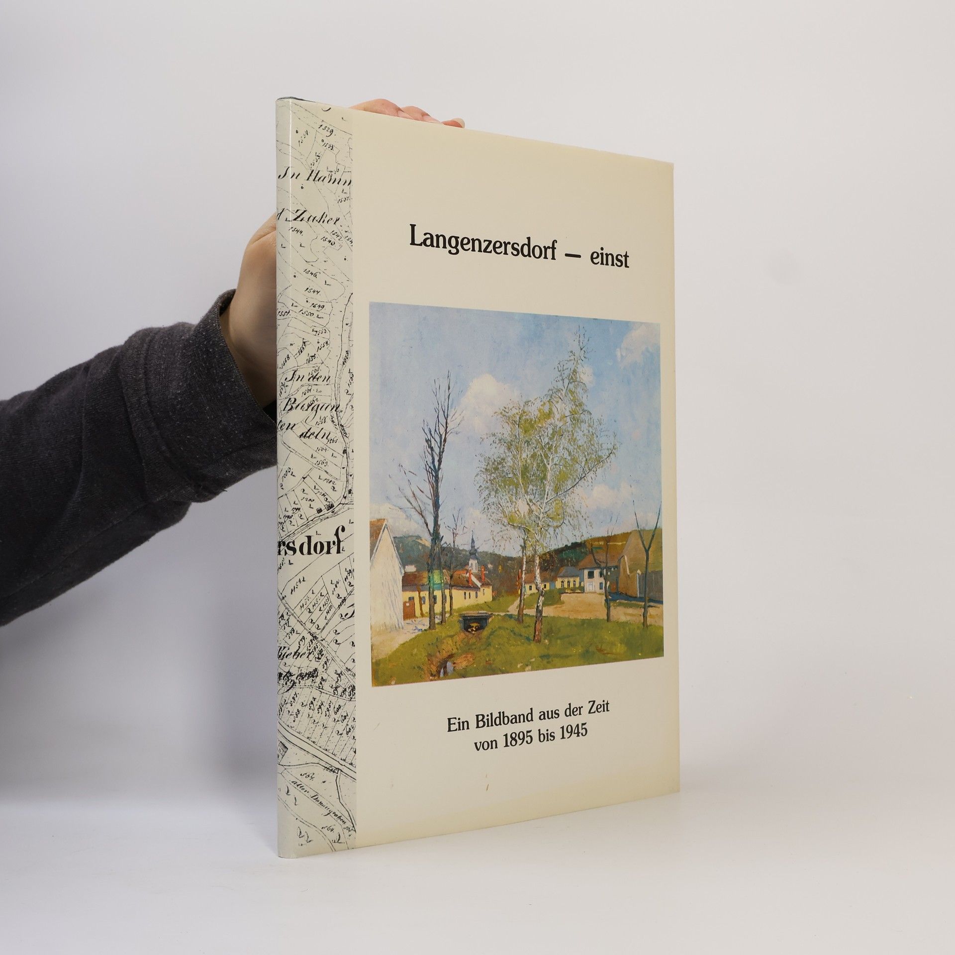 Erich Gusel Langenzersdorf - einst. Ein Bildband aus der Zeit von 1895 bis 1945