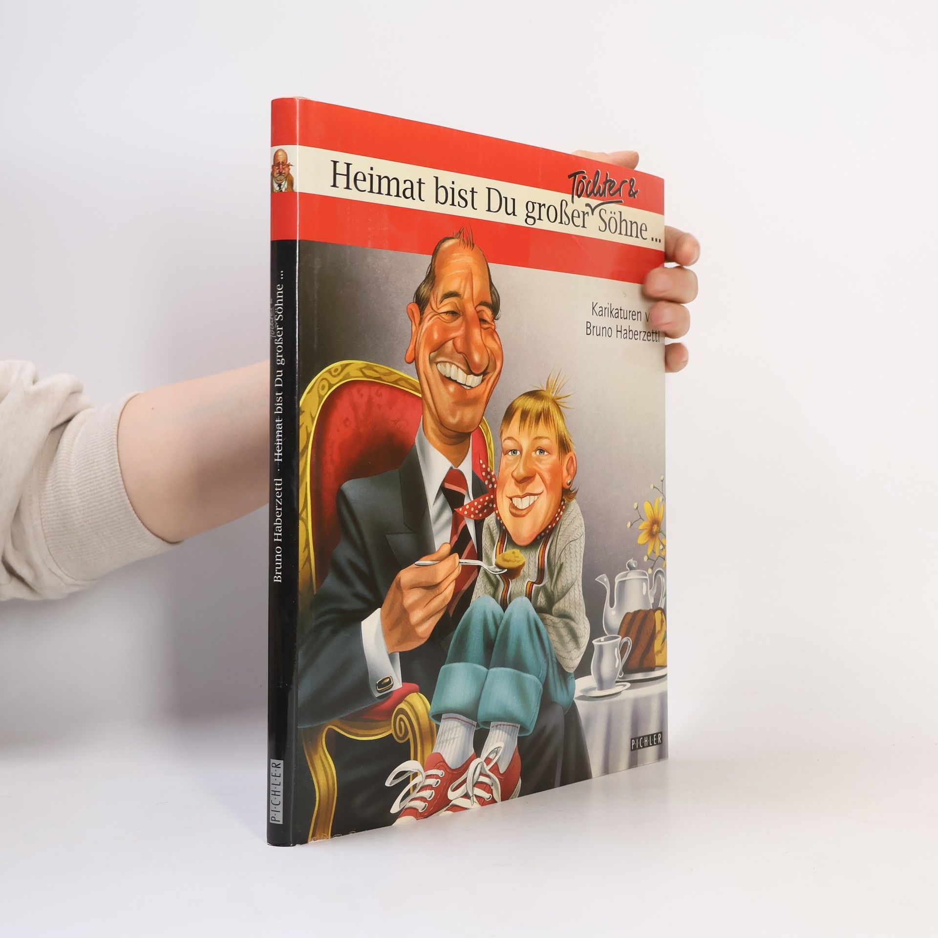 Bruno Haberzettl Heimat bist Du grosser Töchter & Söhne- : Karikaturen