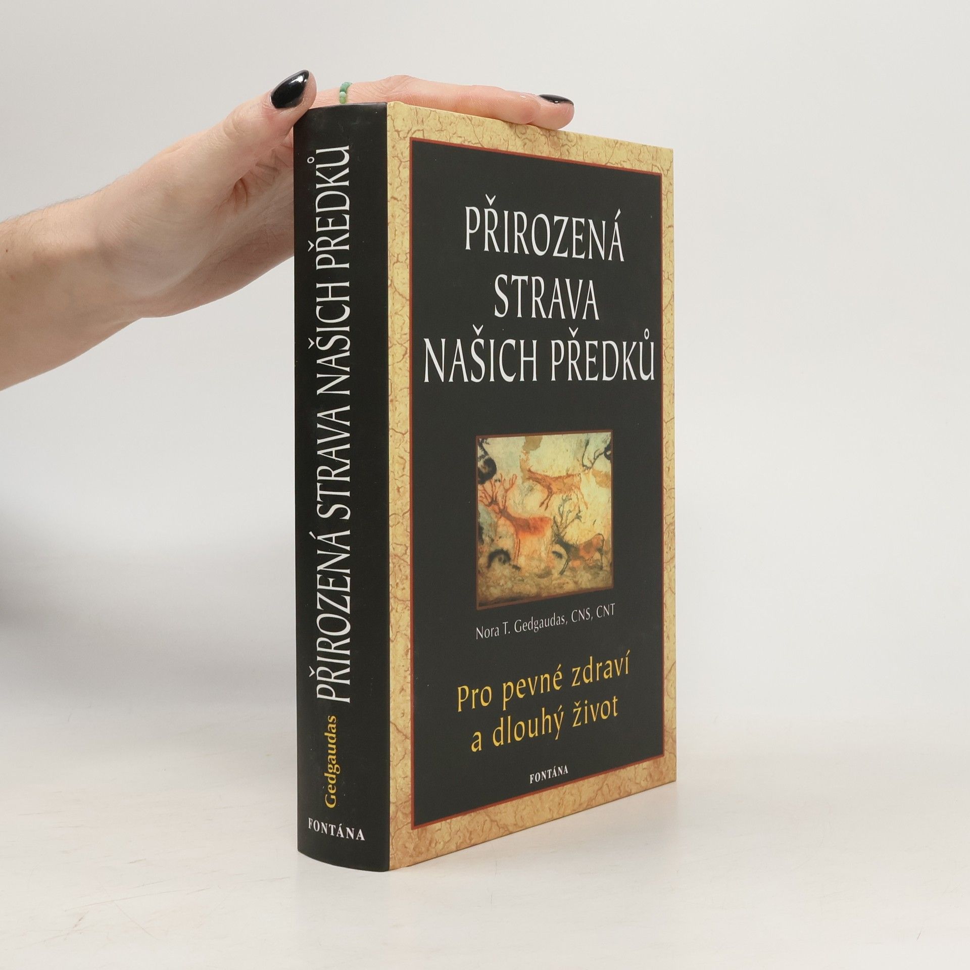 Nora T. Gedgaudas Přirozená strava našich předků : pro pevné zdraví a dlouhý život