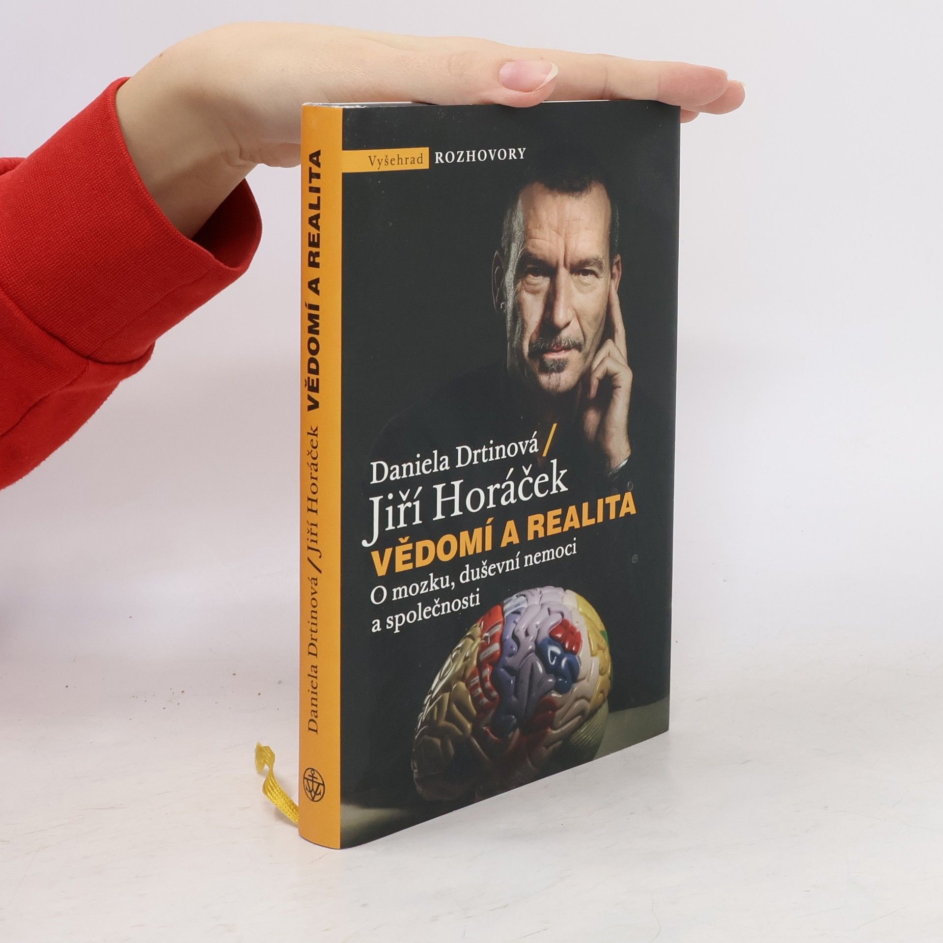 Jiří Horáček Vědomí a realita. O mozku, duševní nemoci a společnosti