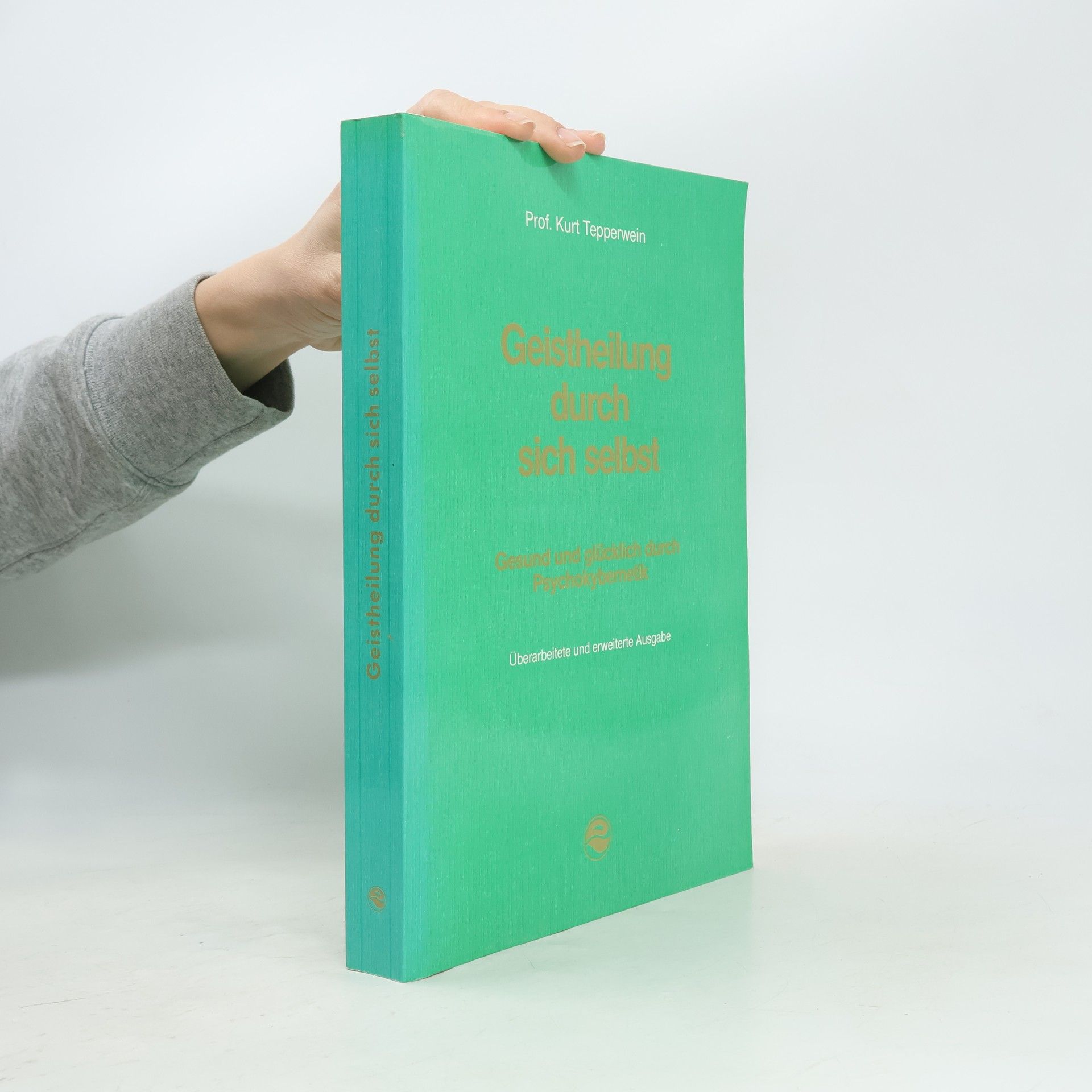 Kurt Tepperwein Geistheilung durch sich selbst