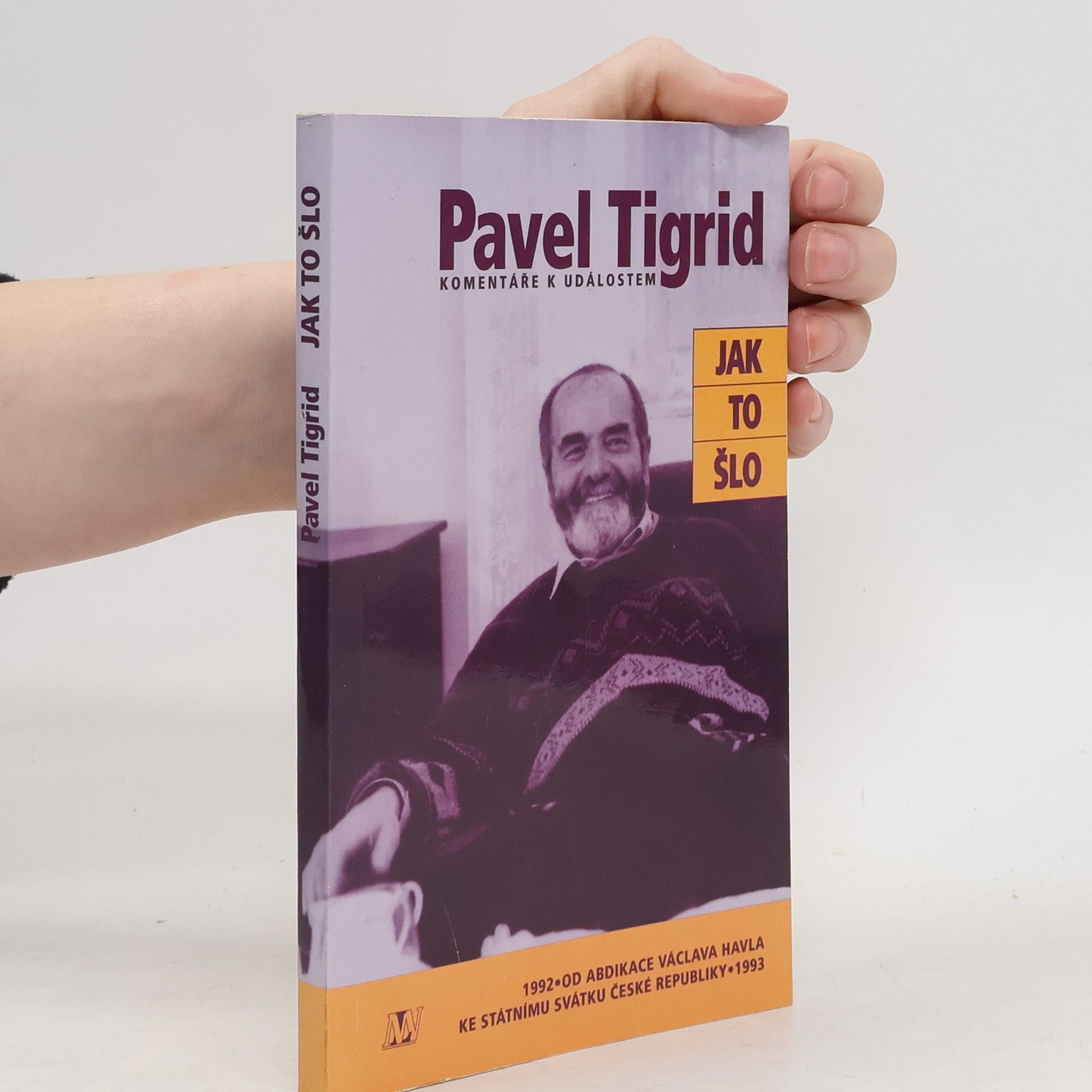 Pavel Tigrid Jak to šlo. Komentáře k událostem 1992-1993