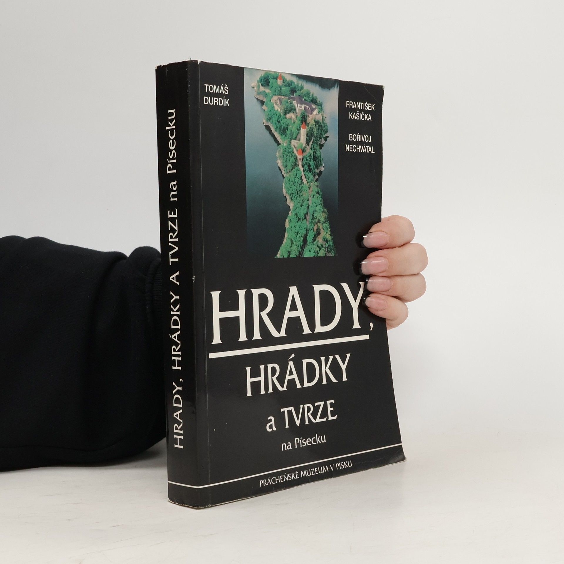 Tomáš Durdík Hrady, hrádky a tvrze na Písecku