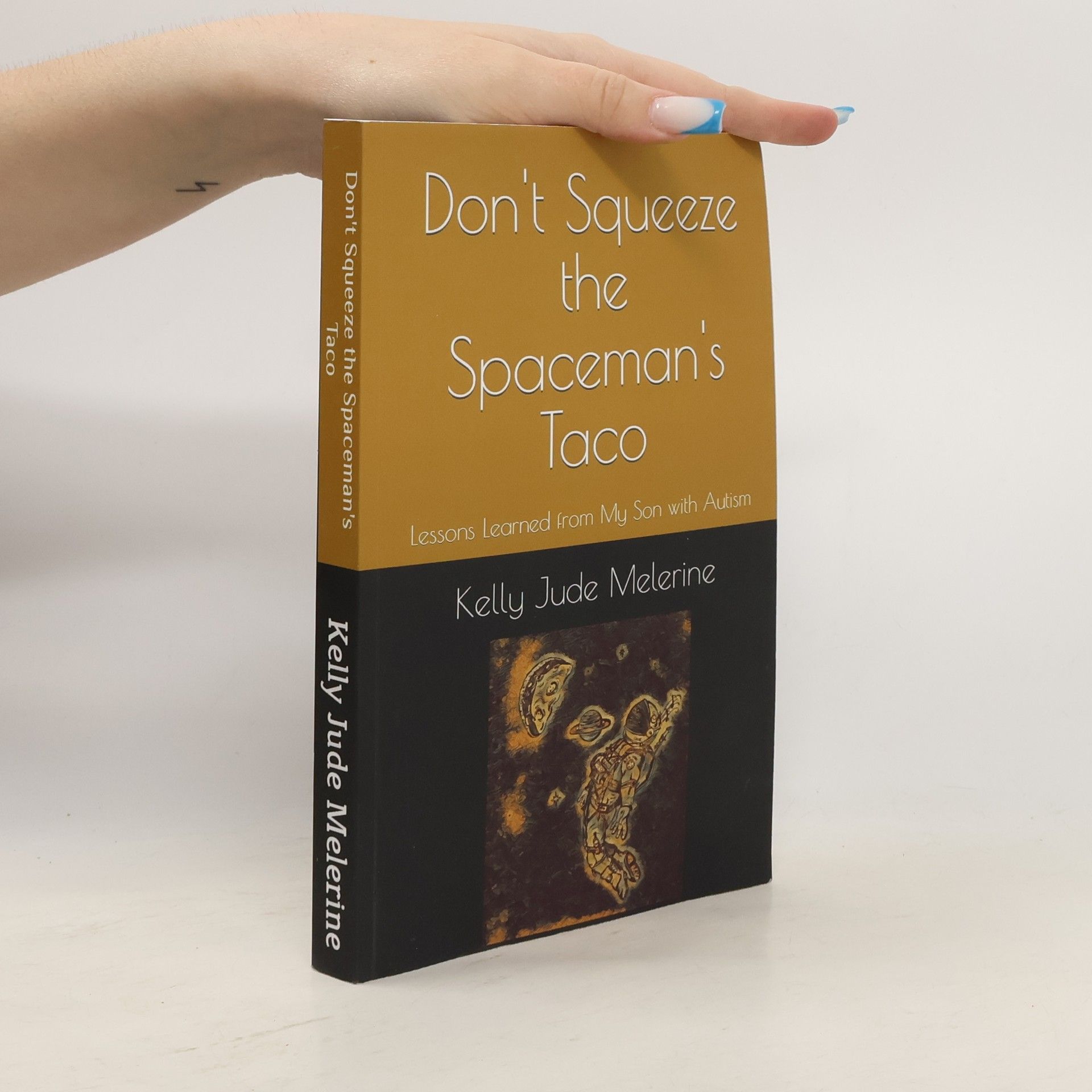 Kelly Jude Melerine Don't Squeeze the Spaceman's Taco