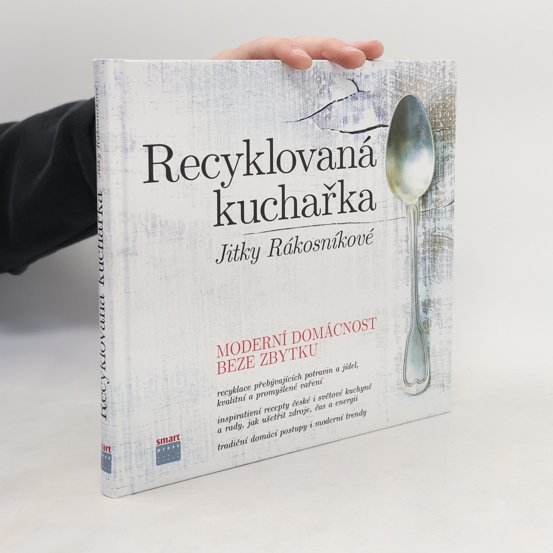 Jitka Rákosníková Recyklovaná kuchařka Jitky Rákosníkové. Moderní domácnost beze zbytku