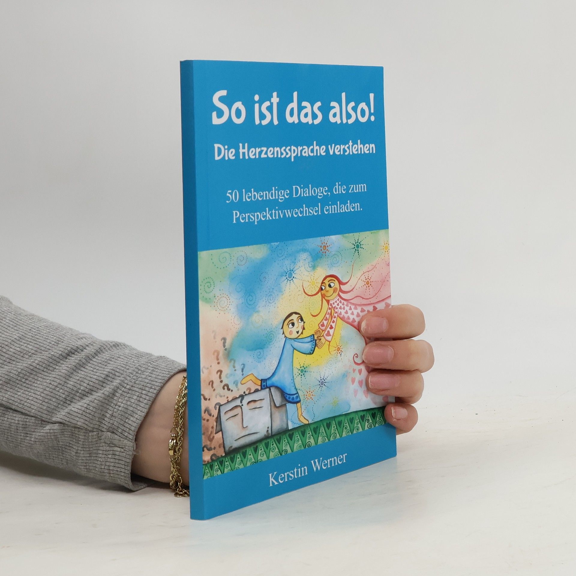Kerstin Werner So ist das also! Die Herzenssprache verstehen