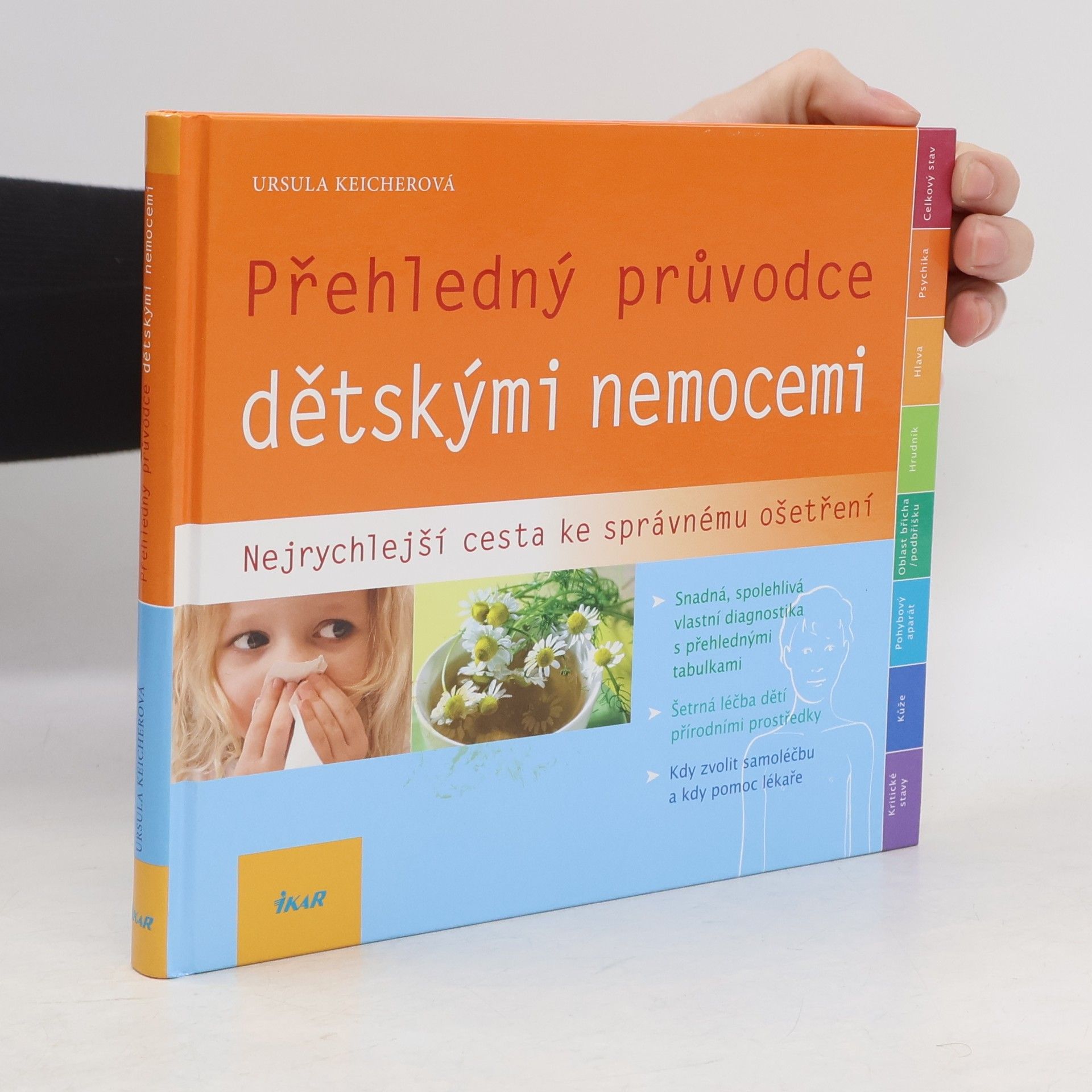 Ursula Keicher Přehledný průvodce dětskými nemocemi: Nejrychlejší cesta ke správnému ošetření