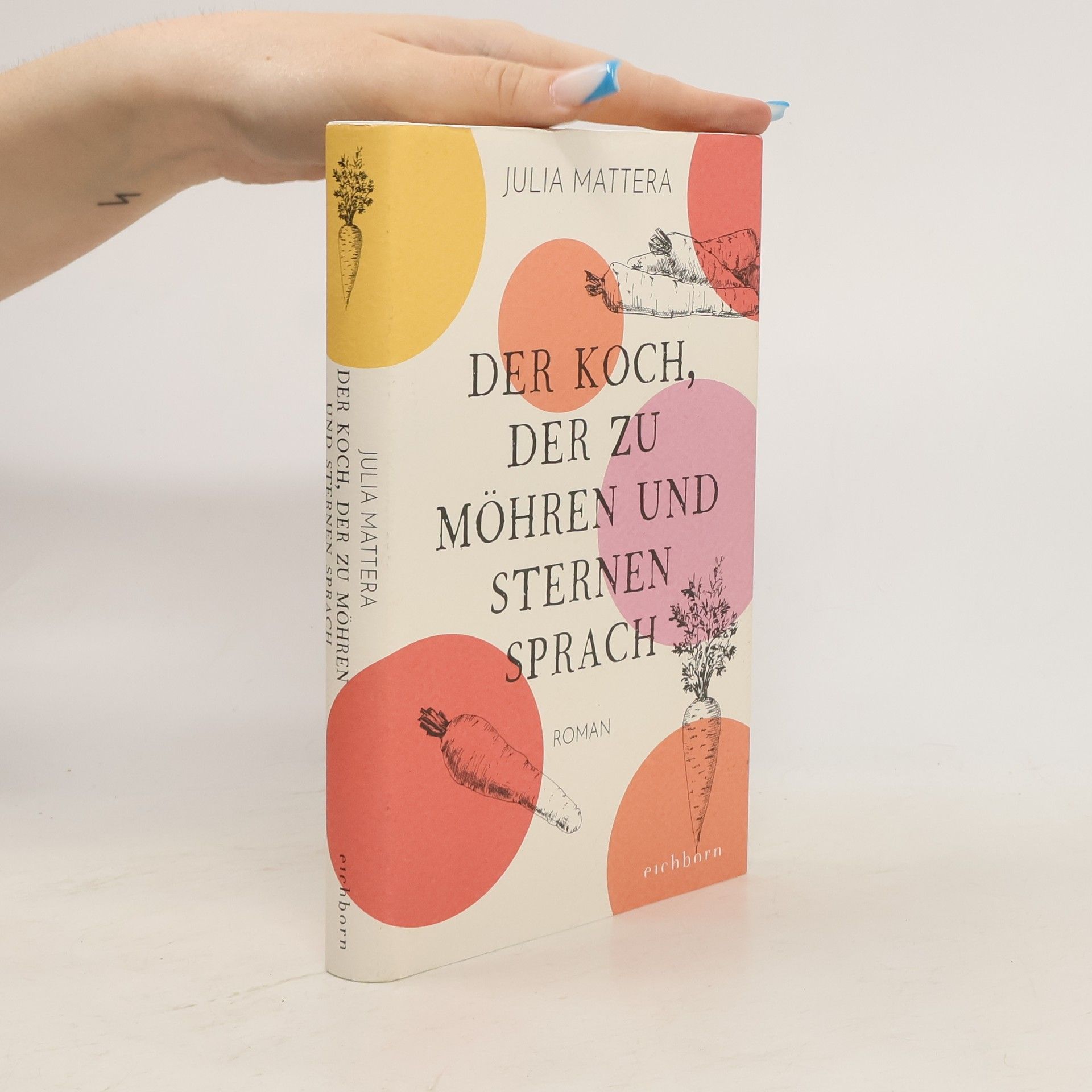 Julia Mattera Der Koch, der zu Möhren und Sternen sprach