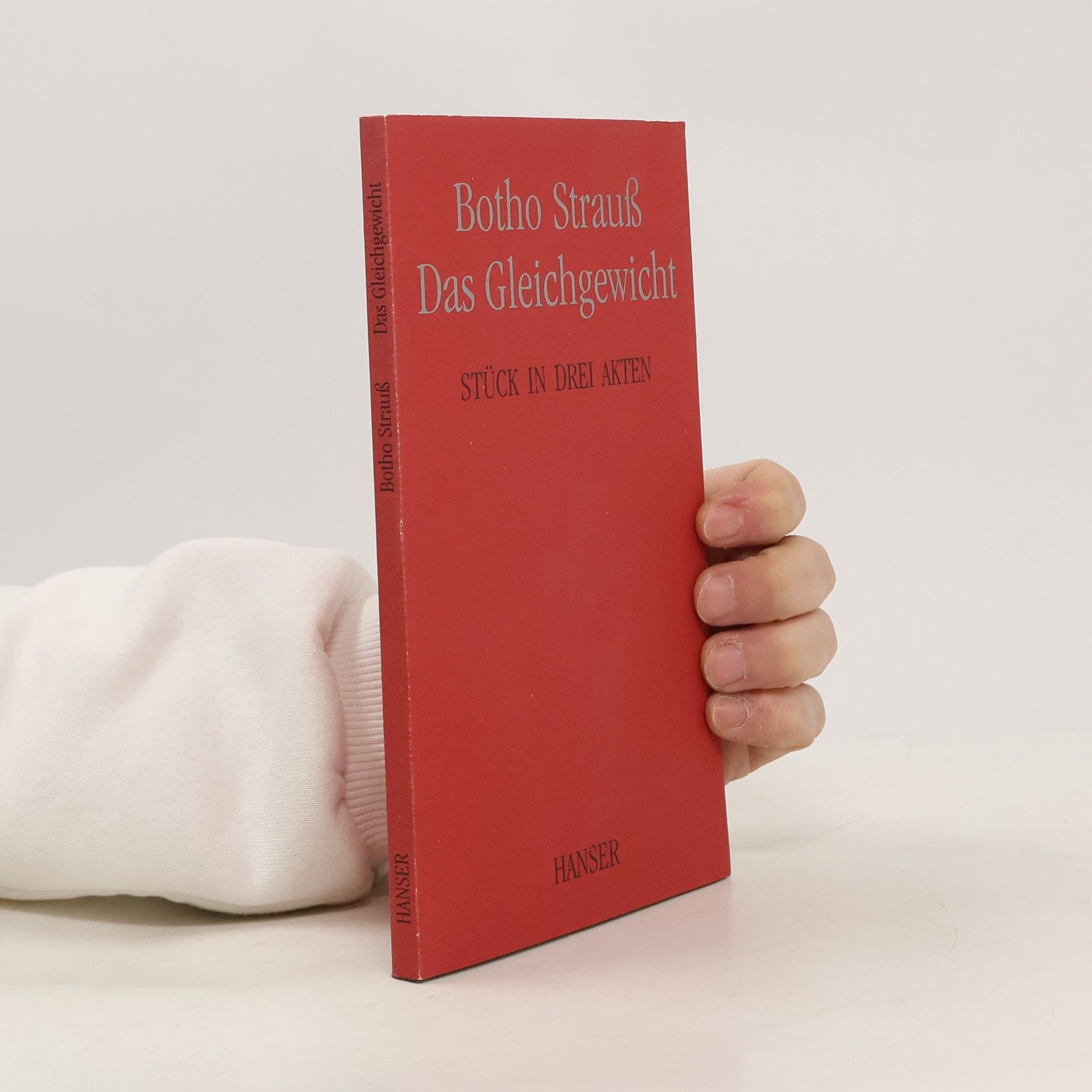 Botho Strauß Das Gleichgewicht. Stück in drei Akten