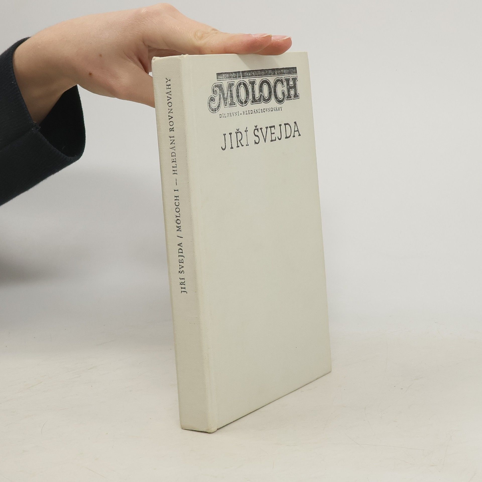 Jiří Švejda Moloch I. Hledání rovnováhy