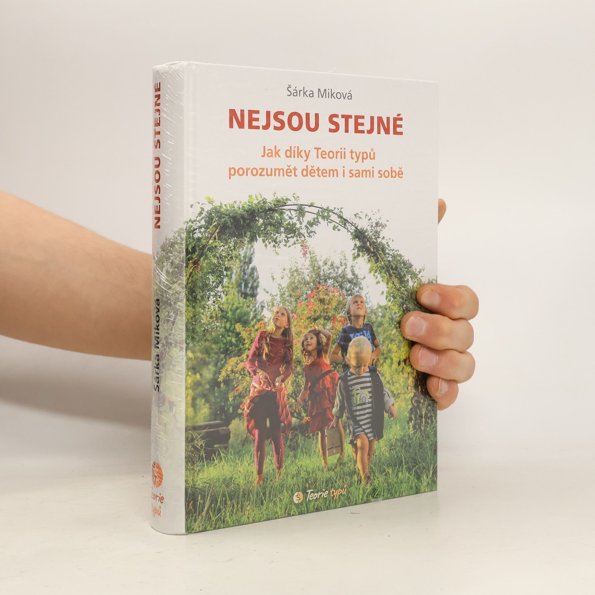 Šárka Miková Nejsou stejné - Jak díky Teorii typů porozumět dětem i sami sobě