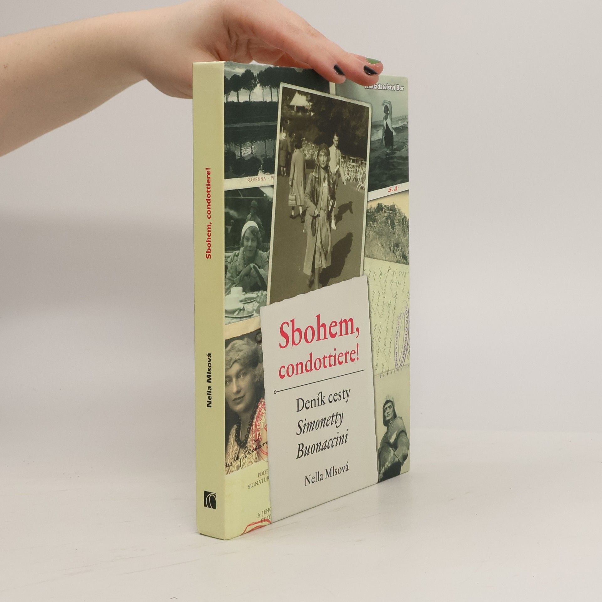 Nella Mlsová Sbohem, condottiere! : deník cesty Simonetty Buonaccini