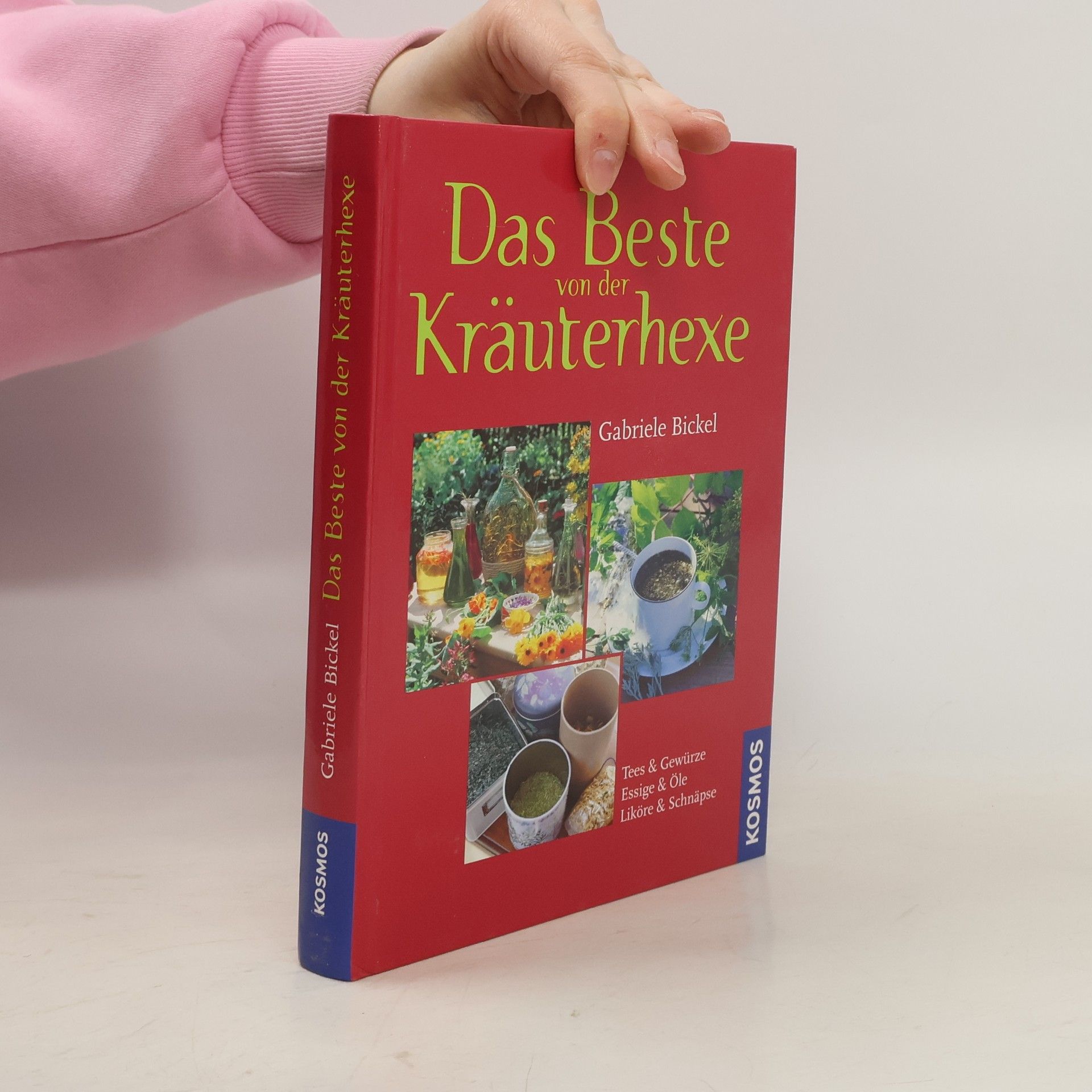 Gabriela Bickel Das Beste von der Kräuterhexe