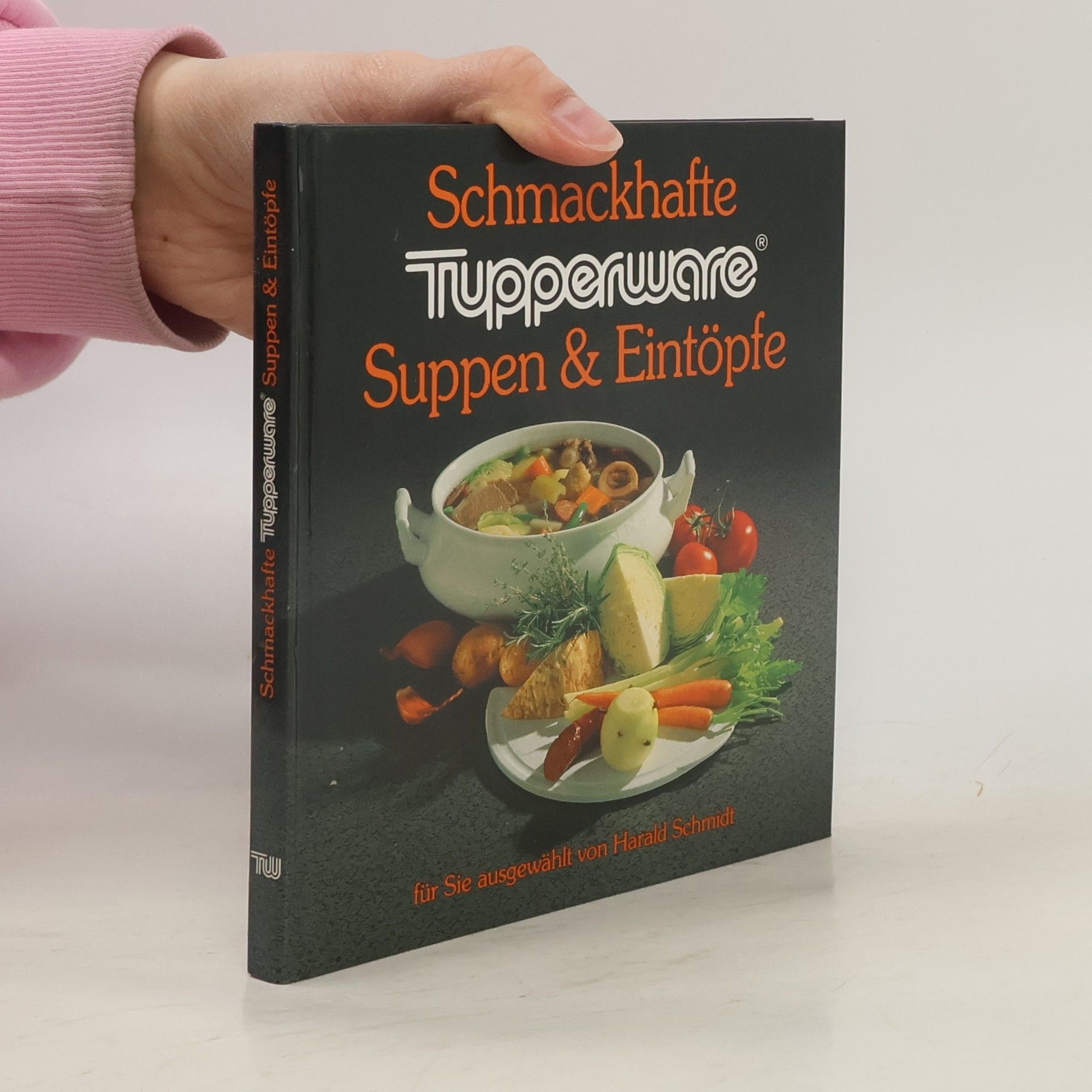 Autorenkollektiv Schmackhafte Tupperware. Suppen & Eintöpfe