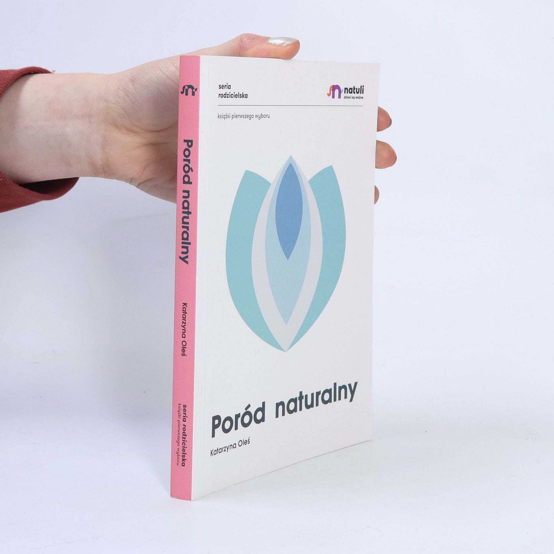 Katarzyna Oleś Seria rodzicielska: Poród naturalny