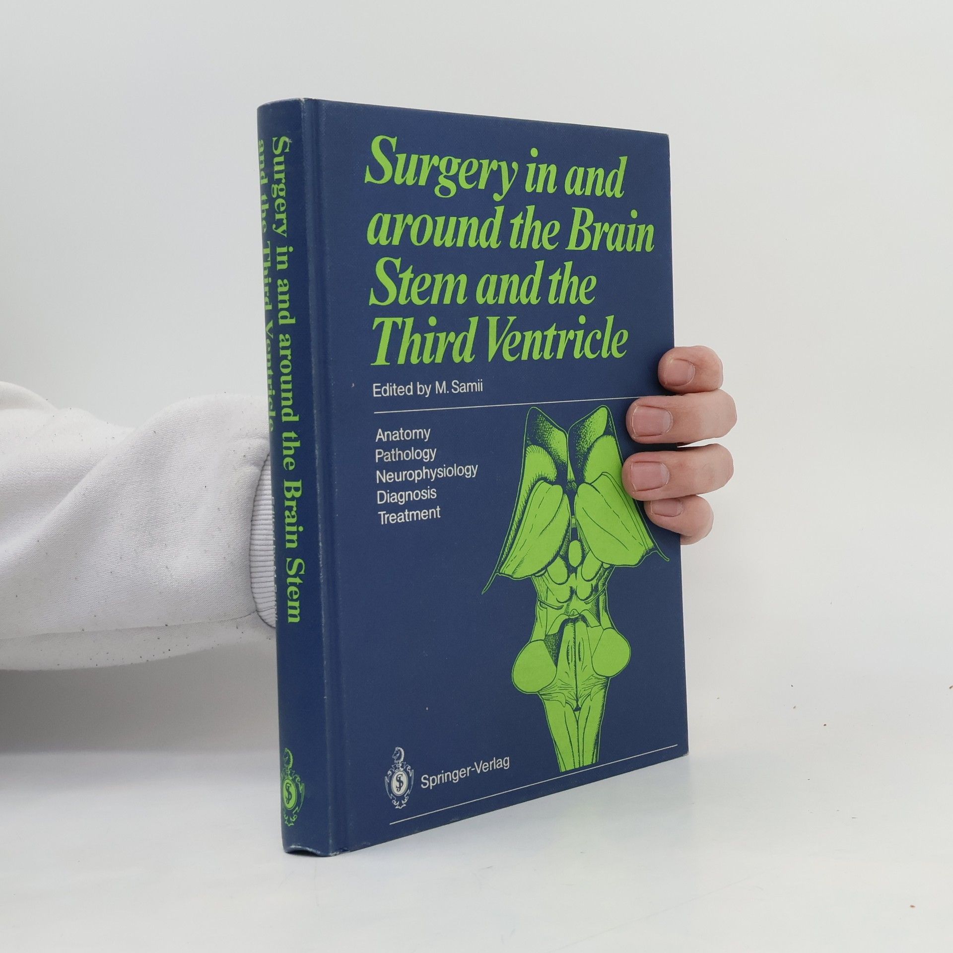 Madjid Samii Surgery in and around the Brain Stem and the Third Ventricle